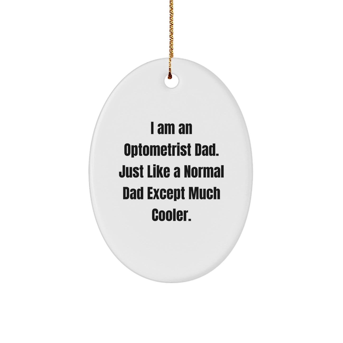 Funny Optometrist Oval Ornament Gifts from Dad to Optometrist - Unique Christmas Decorations for Friends and Family - Image 1