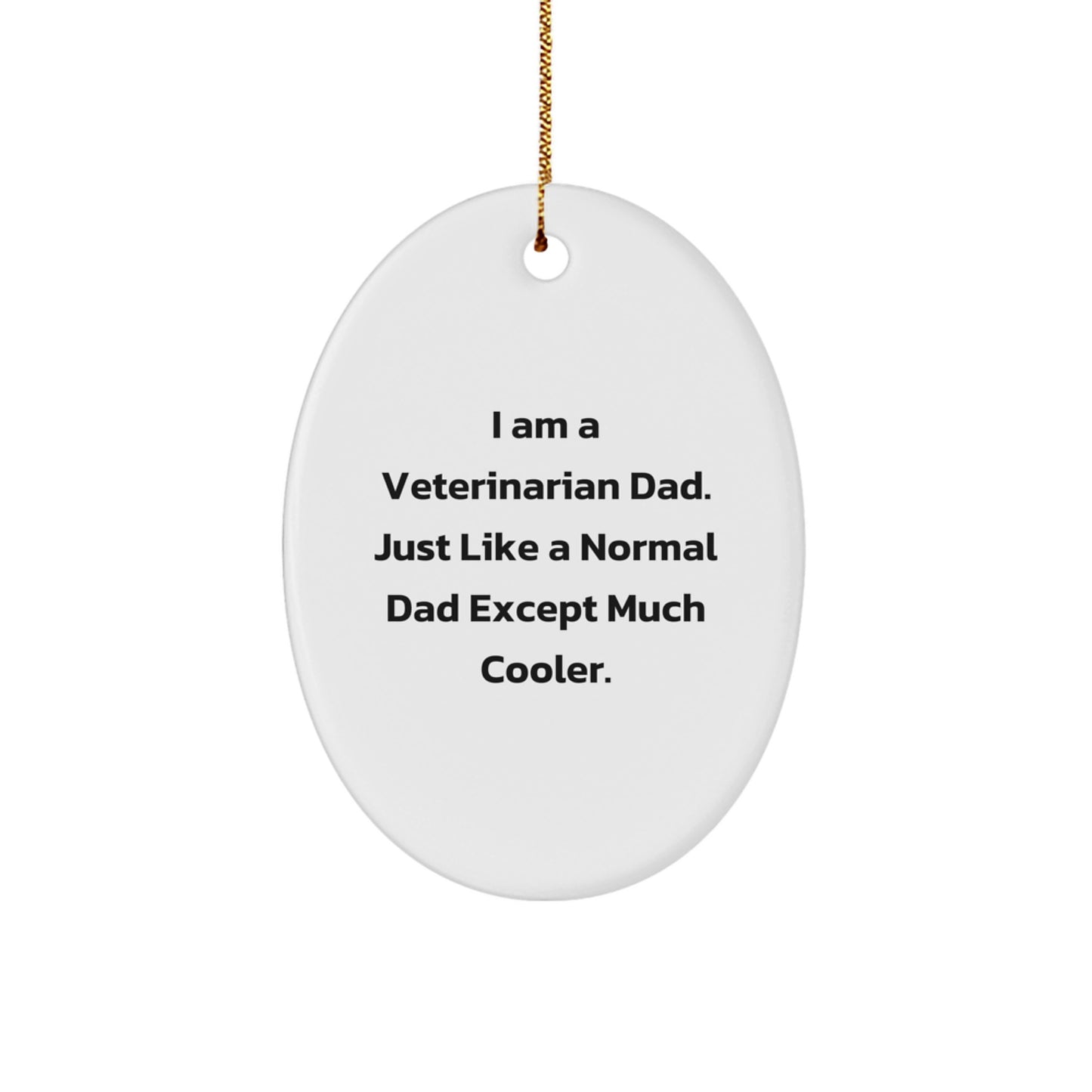Funny Veterinarian Dad Gifts, Oval Ornaments for Veterinarian, Unique Christmas Unique Gifts from Men to Veterinarian Dad - Image 1