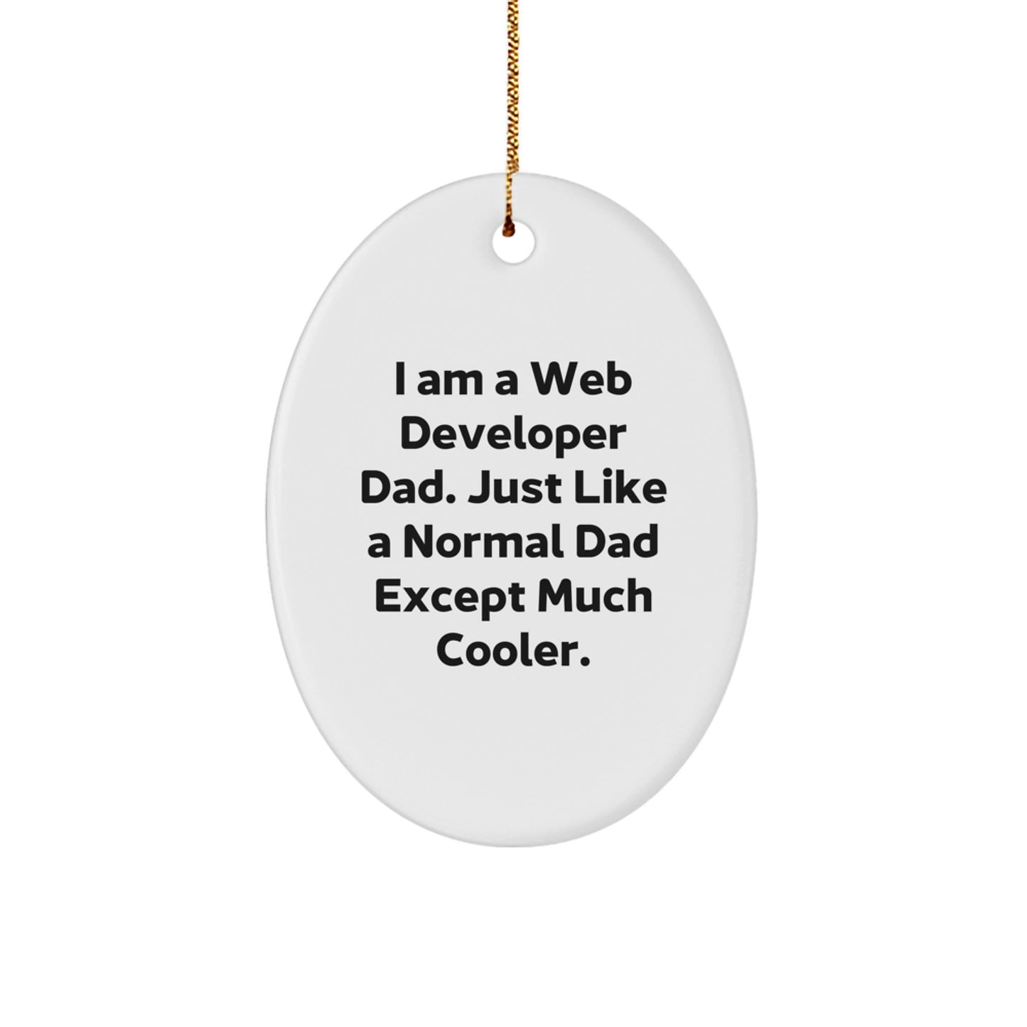 Fun Web Developer Dad Oval Ornament, Unique Gifts from Mom, Christmas Unique Gifts for Web Developer Men, Oval Shaped Decorations - Image 1