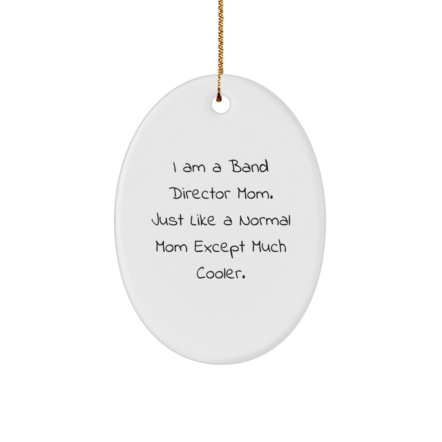 Funny Band Director Mom Gifts from Mom for the Coolest Band Director, Oval Ornament, Perfect Christmas Unique Gifts for Band Director - Image 1