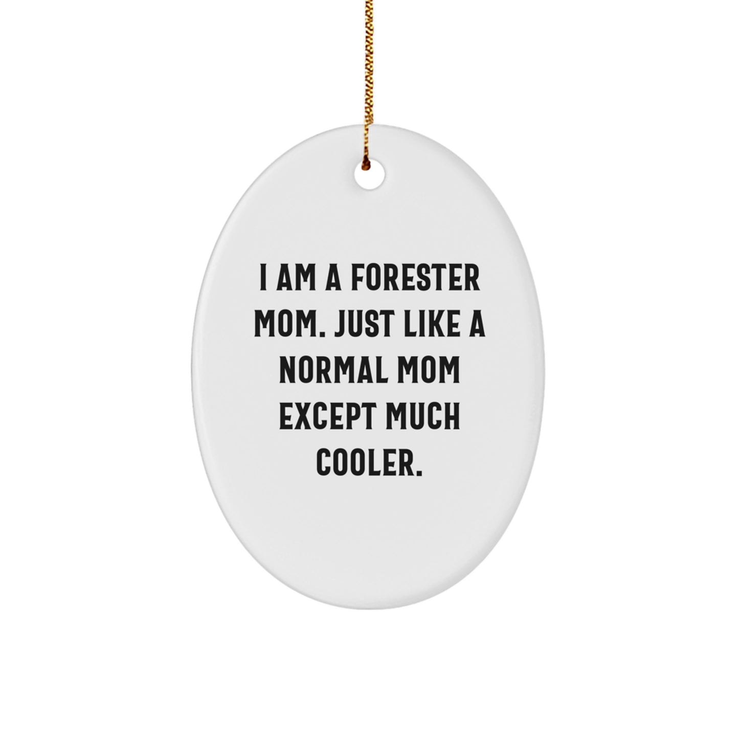 Gifts from Mom to Her Awesome Forester Daughter, 'I Am A Forester Mom' Oval Ornament, Christmas Unique Decorations for Forester Lovers - Image 1