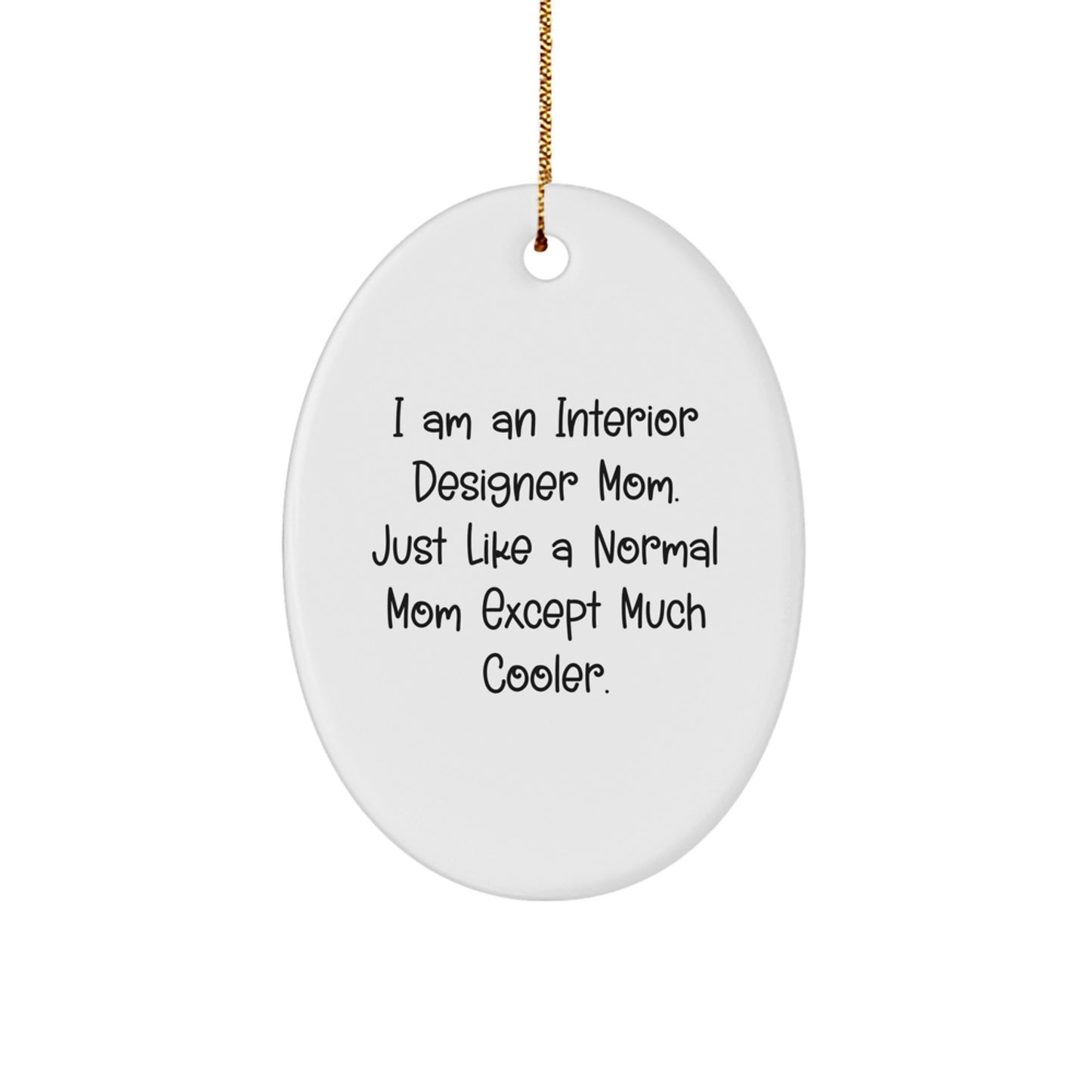 Funny Interior Designer Gifts for Mom - Oval Ornament - Unique Christmas Unique Gifts from Family to Interior Designer Women - Image 1