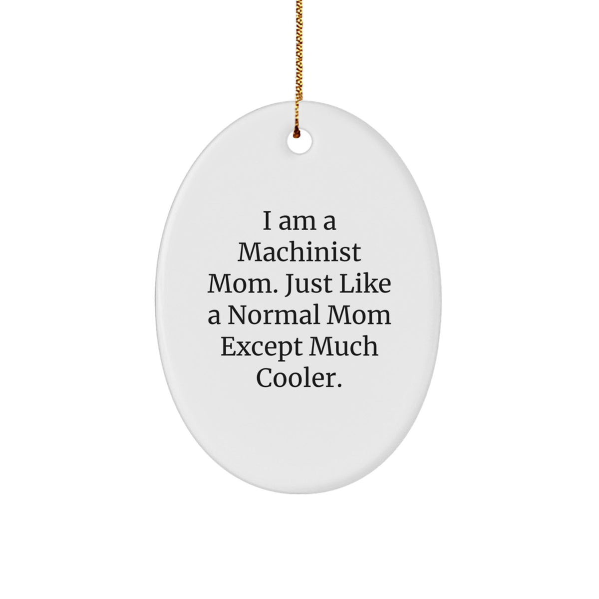 Funny Machinist Gifts for Machinist Men - Oval Ornament Christmas Unique Gifts from Friends - Image 1