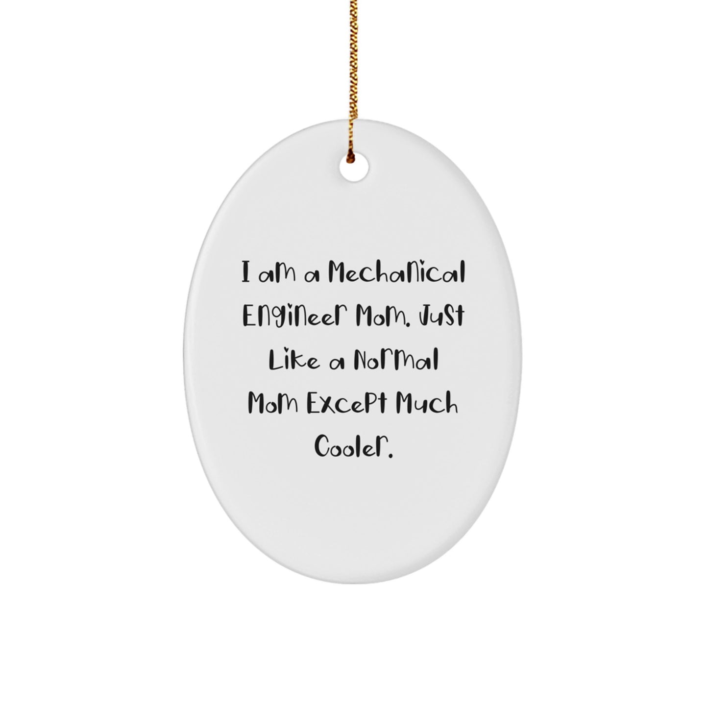 Gifts from Friends and Family - Oval Ornament for Mechanical Engineer Mom, Funny Mechanical Engineer Christmas Unique Gifts for Men and Women - Image 1