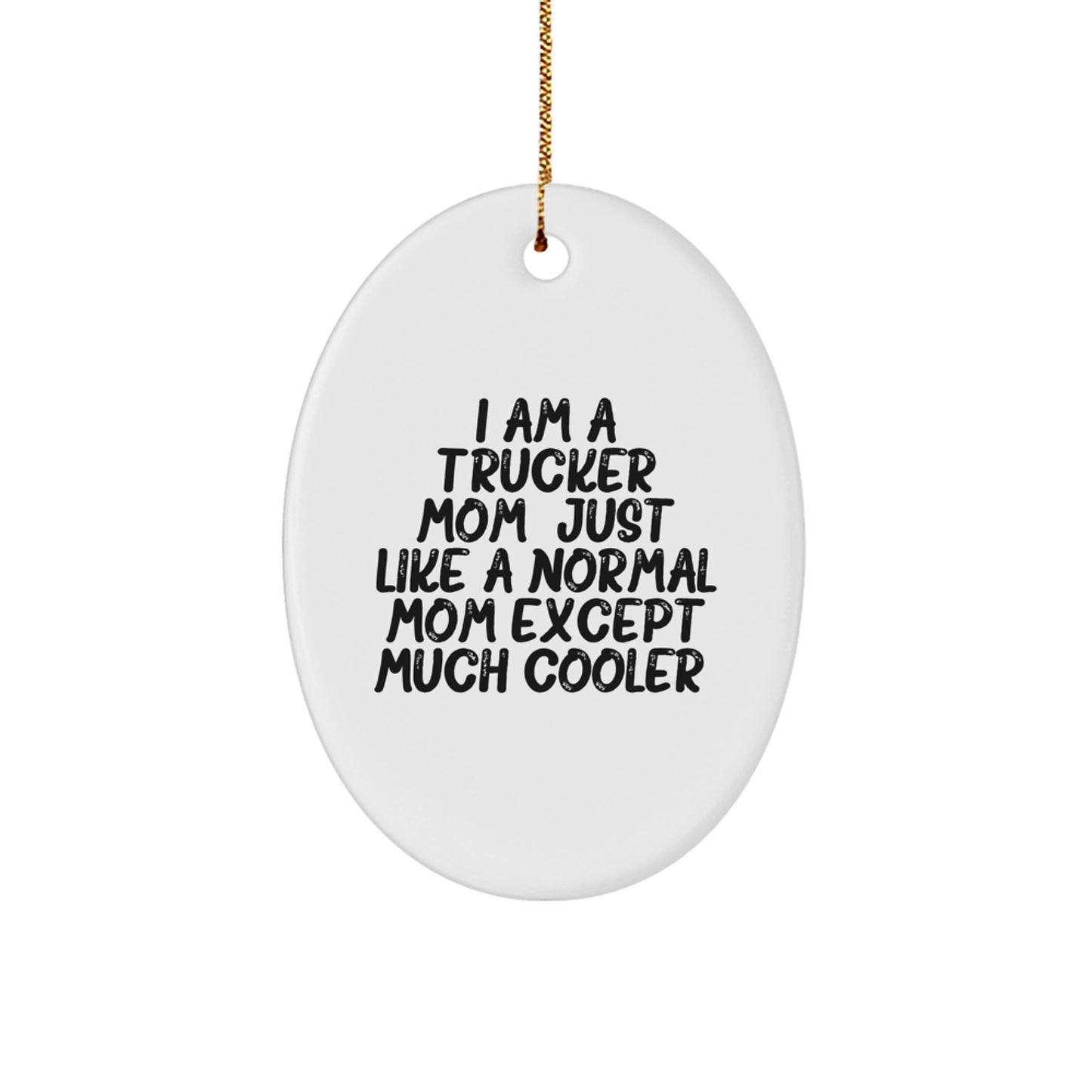 Funny Trucker Mom Oval Ornament Gifts from Family to Trucker Friends, Christmas Unique Gifts for Trucker - Image 1