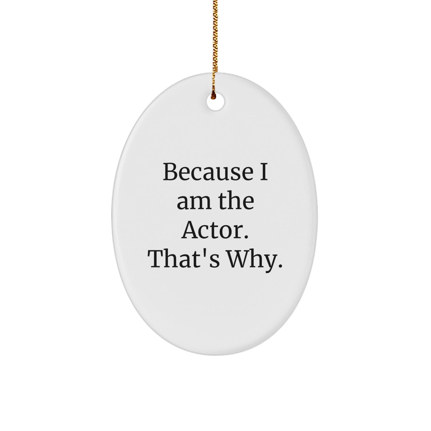 Funny Actor Themed Oval Ornament Gifts from Men to Actor Friends at Christmas - Image 1