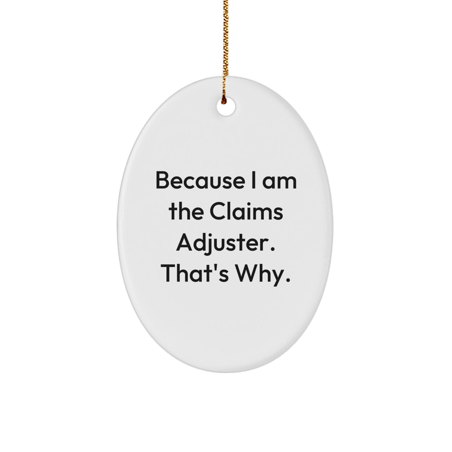 Funny Claims Adjuster Oval Ornament for Gifts from Men to Women - Unique Christmas Decorations - Image 1