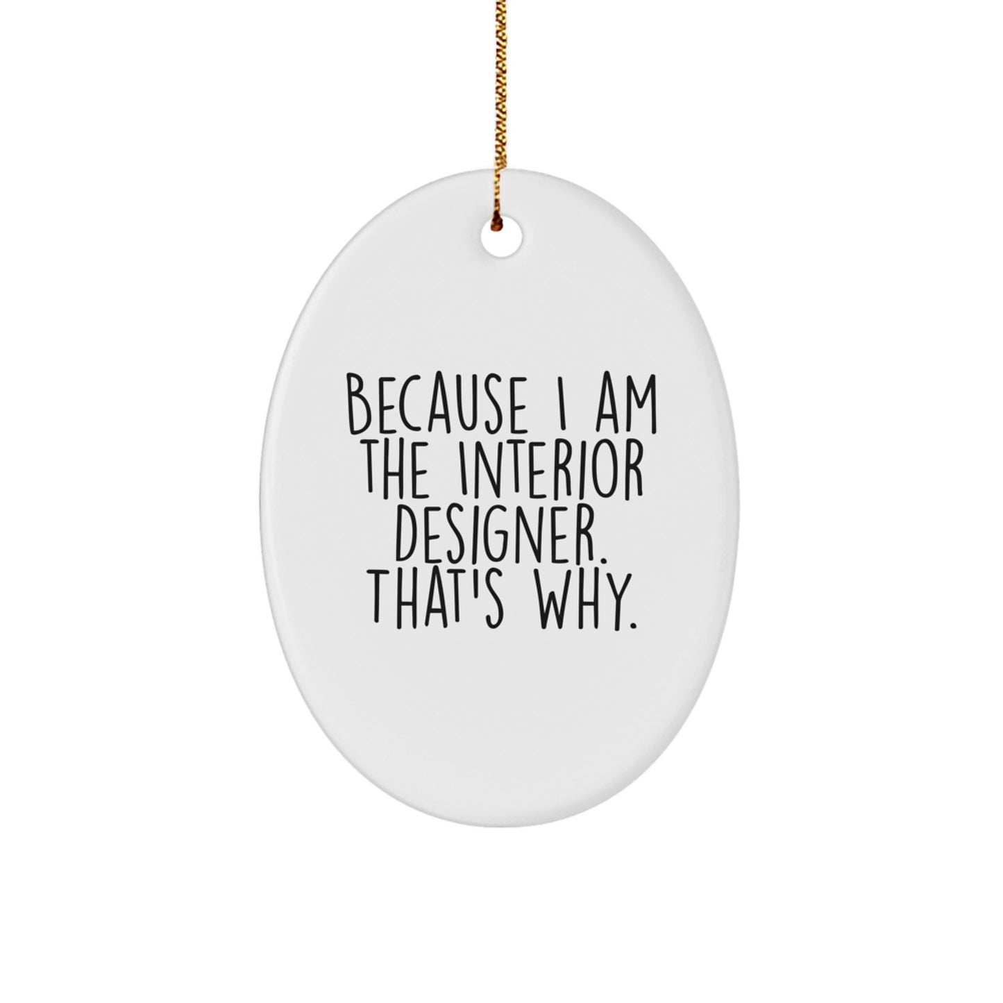 Unique Interior Designer Gifts for Women - Oval Ornament Funny Quote Christmas Decor - Image 1