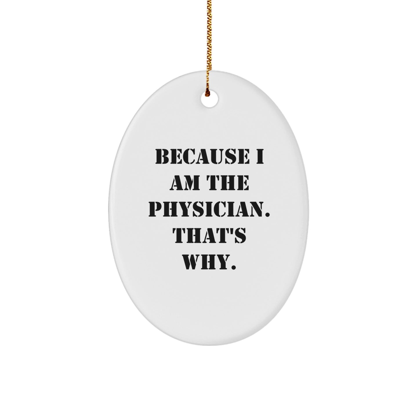 Humorous Physician Oval Ornament Gifts from Friends for Christmas Decorations - Image 1