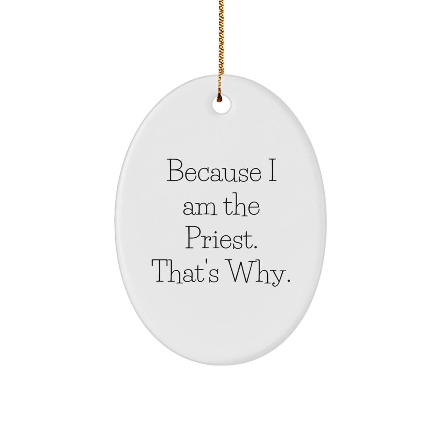 Funny Priest Gifts from Men for Priest - Oval Ornament Christmas Unique Gifts - Image 1
