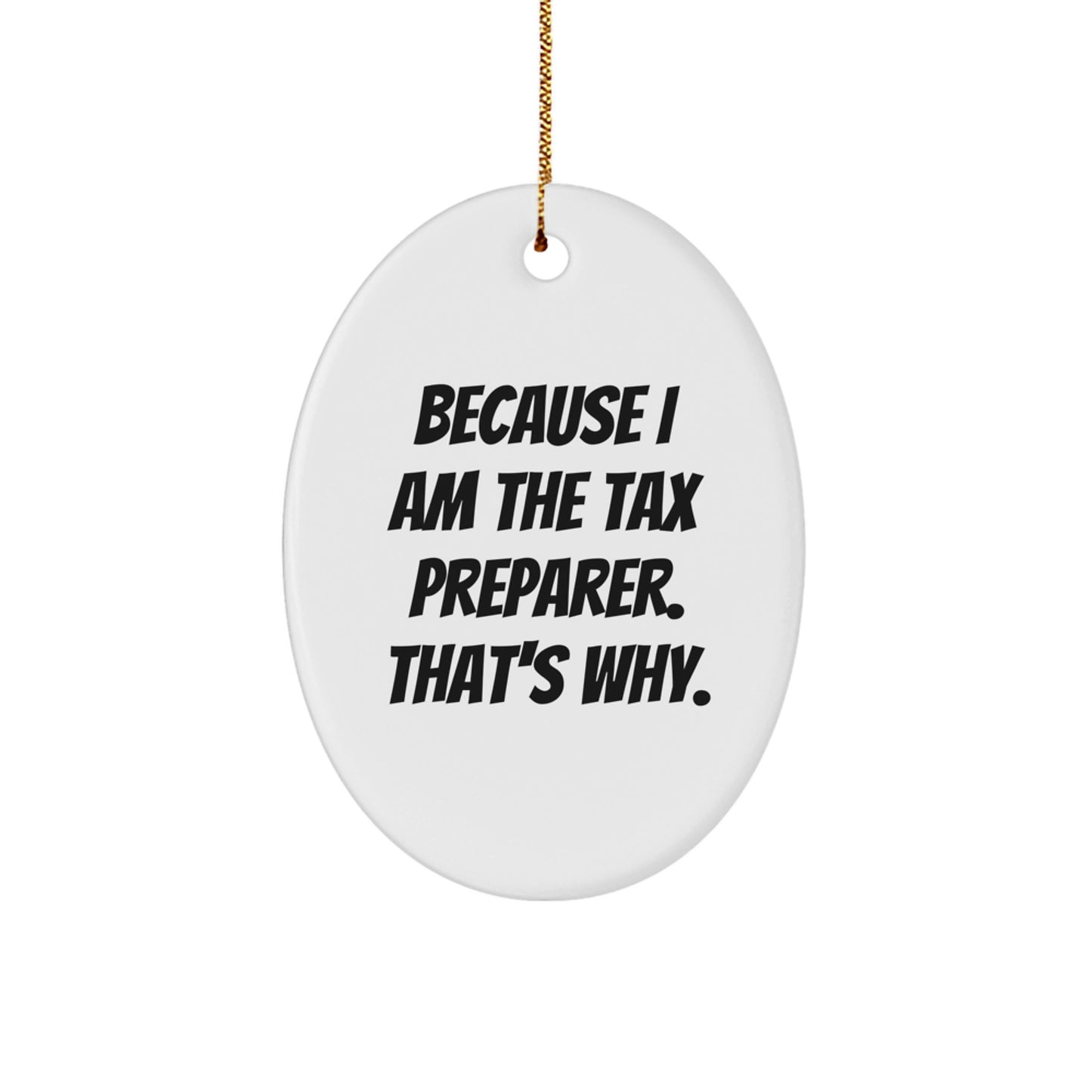Funny Oval Ornament Gifts from Tax Preparer, Tax Preparer Friends, Coworkers, Family, Men, Women - Christmas Unique Gifts - Image 1