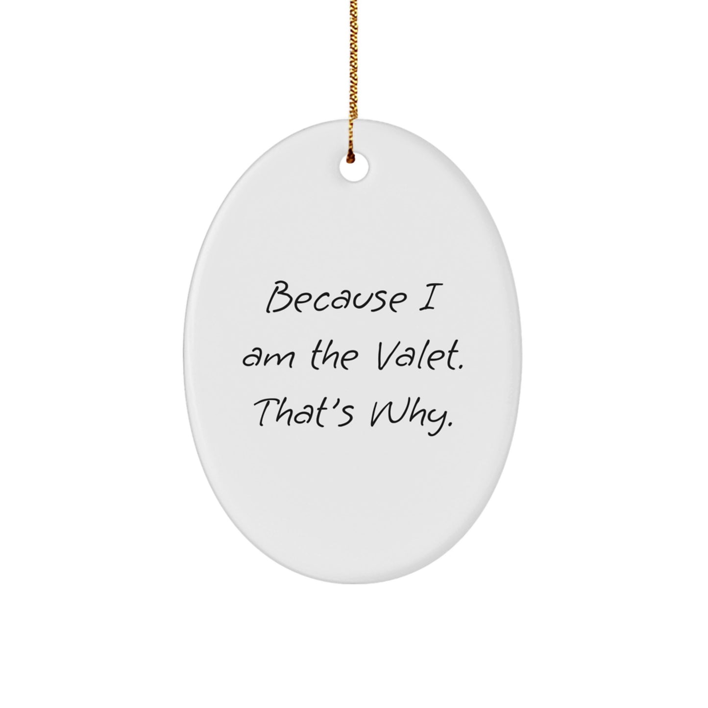 Valet Oval Ornament Funny Quote Gifts for Men, Oval Decorations from Friends, Coworkers, Family, Unique Christmas Unique Gifts - Image 1