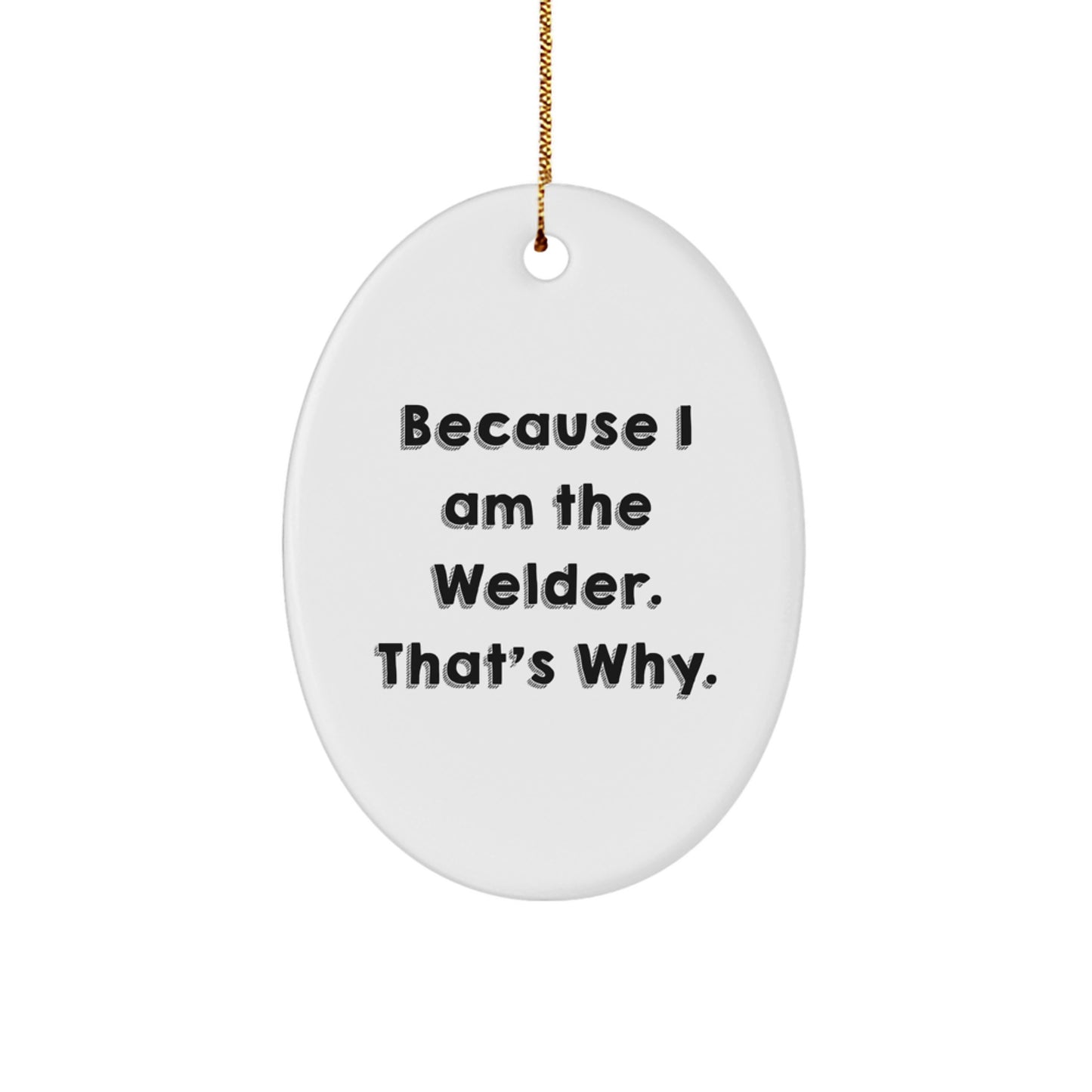 Funny Welder Gifts from Friends, Unique Oval Ornaments for Welder, Christmas Unique Gifts for Welder - Image 1
