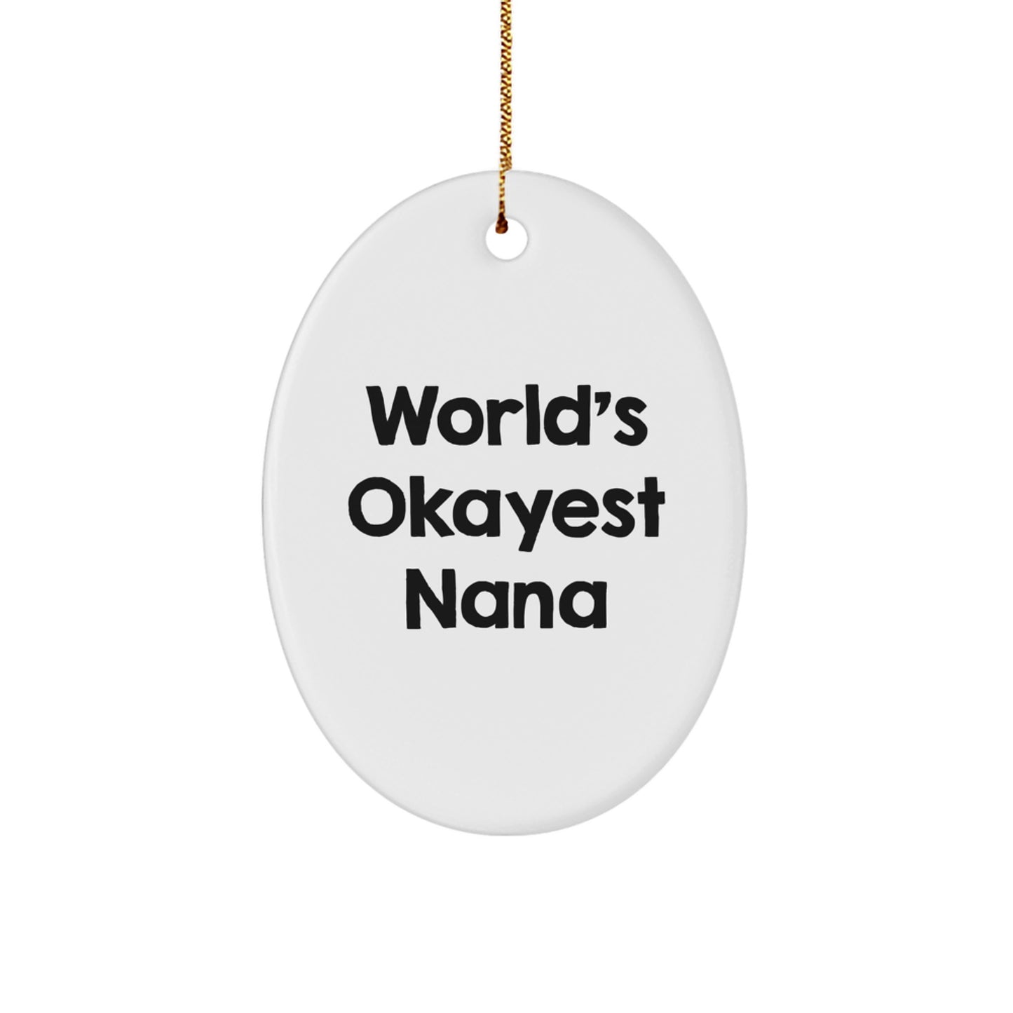 Funny Christmas Unique Gifts for Nana - Oval Ornament with 'World's Okayest Nana' Quote, Unique Christmas Memorable Presents from Family to Grandma - Image 1