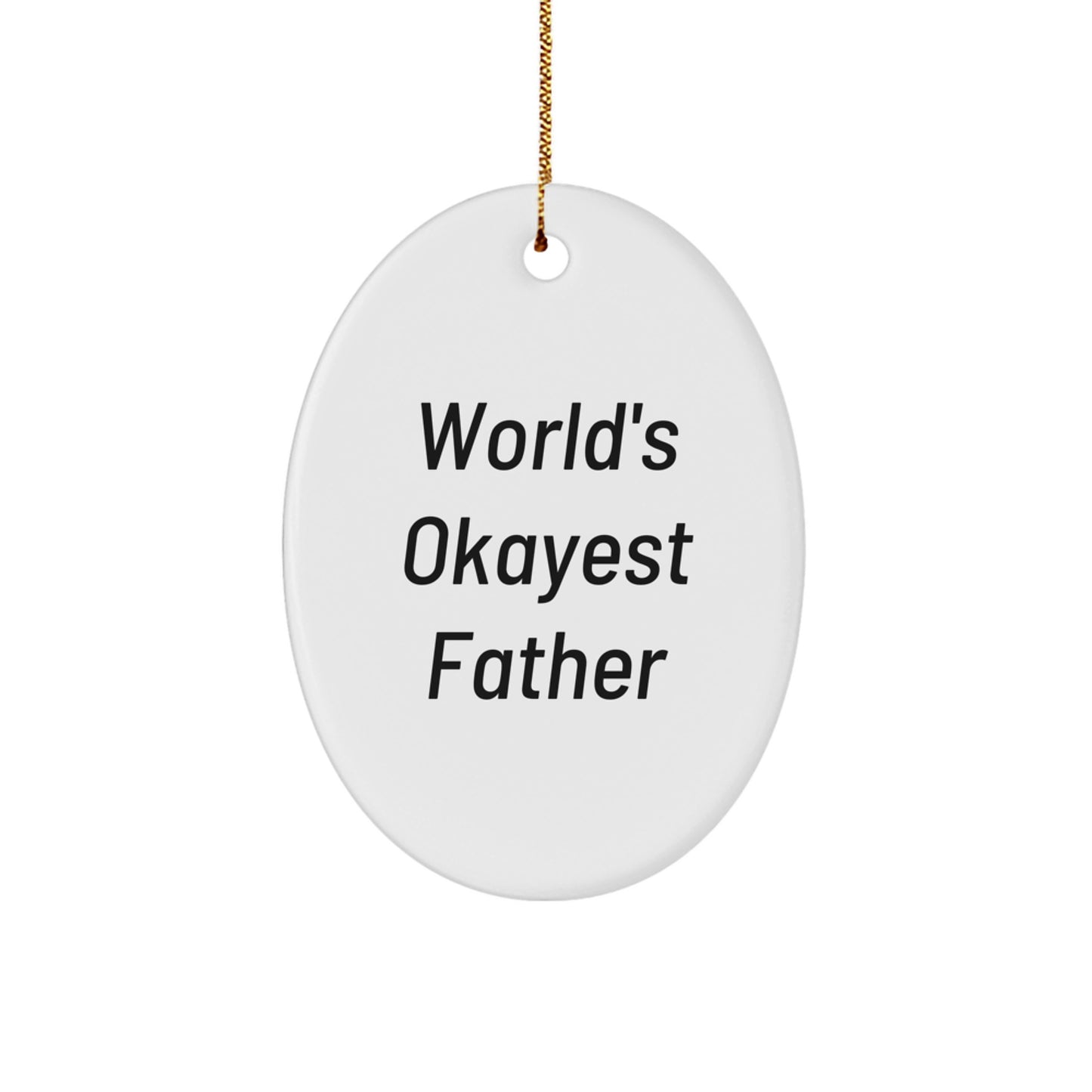 Funny Dad Gifts from Men to Father 'World's Okayest' Oval Ornament for Christmas Unique Presents - Image 1