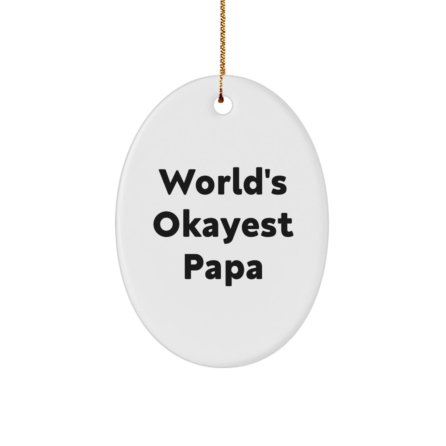 Funny Papa Gifts Oval Ornament 'World's Okayest Papa', Gifts from Family for Papa, Unique Christmas Unique Gifts - Image 1
