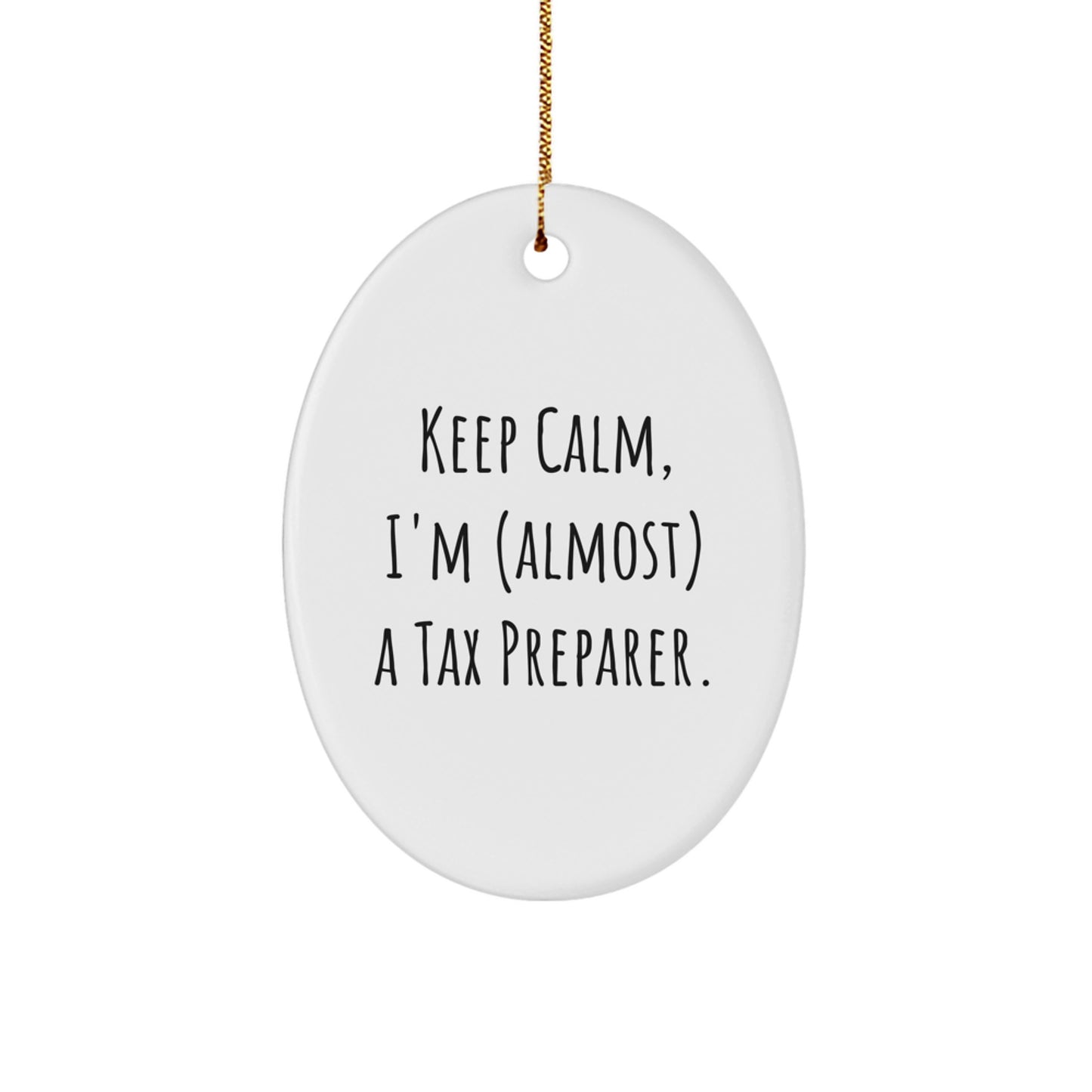 Funny Gifts from Friends and Family for Tax Preparer - Keep Calm I'm Almost a Tax Pro Oval Ornament, Christmas Unique Gifts - Image 1