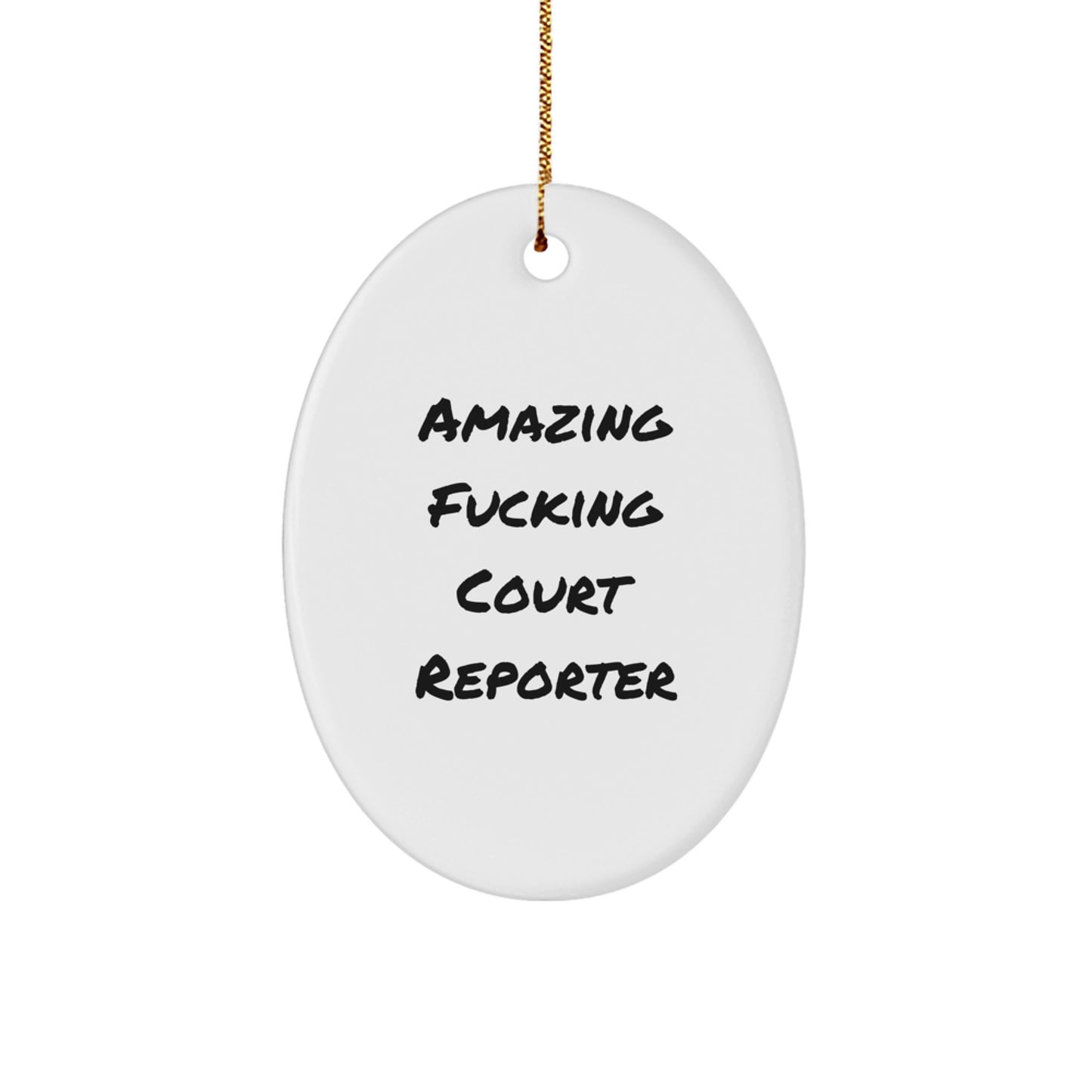 Funny Court Reporter Gifts from Friends for Christmas Oval Ornament - 'Amazing F--king Court Reporter' Quote - Image 1