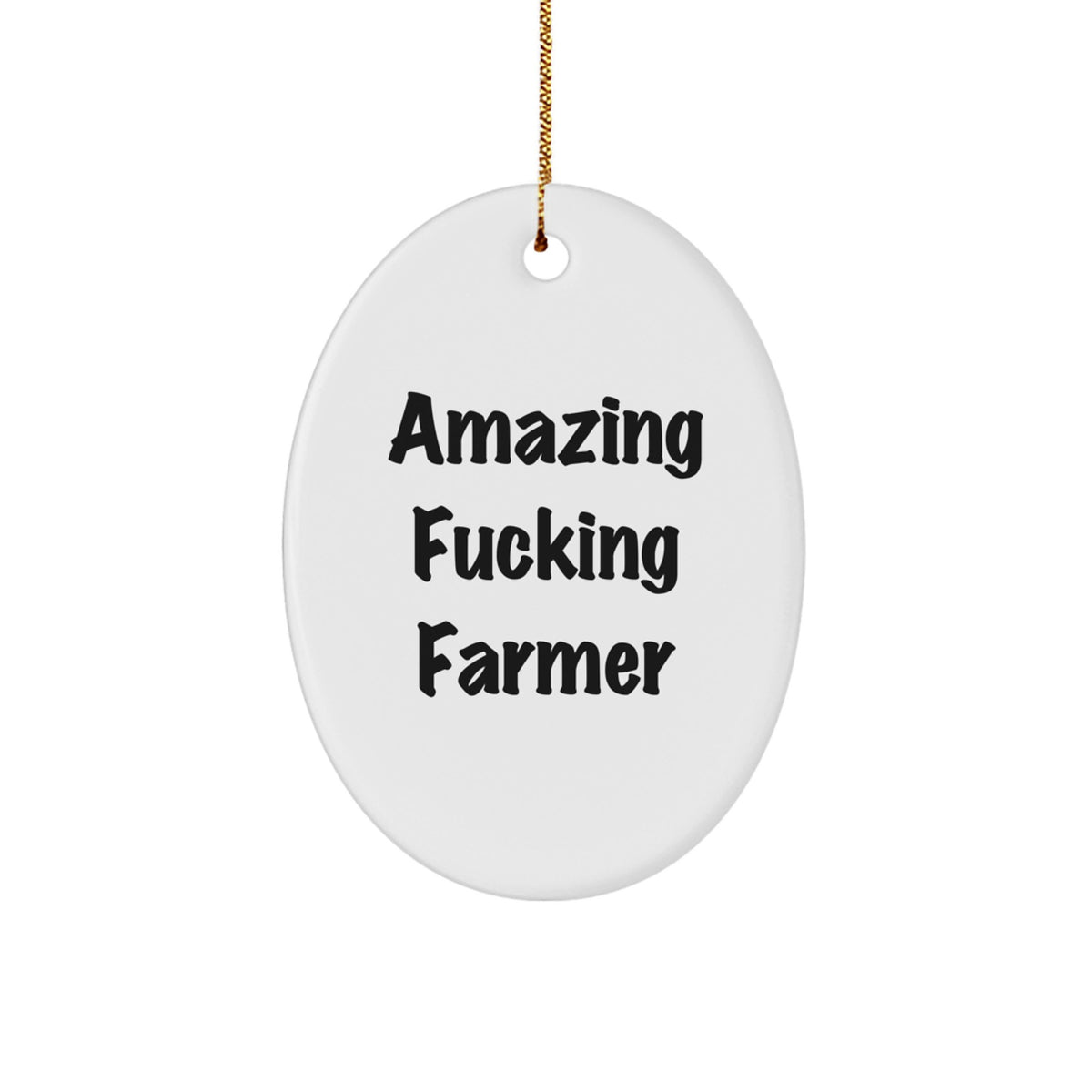Gifts from Men to Farmer Friends - Amazing 'F--king' Farmer Oval Ornament - Unique Christmas Unique Gifts for Farmers - Funny Christmas Decorations - Image 1