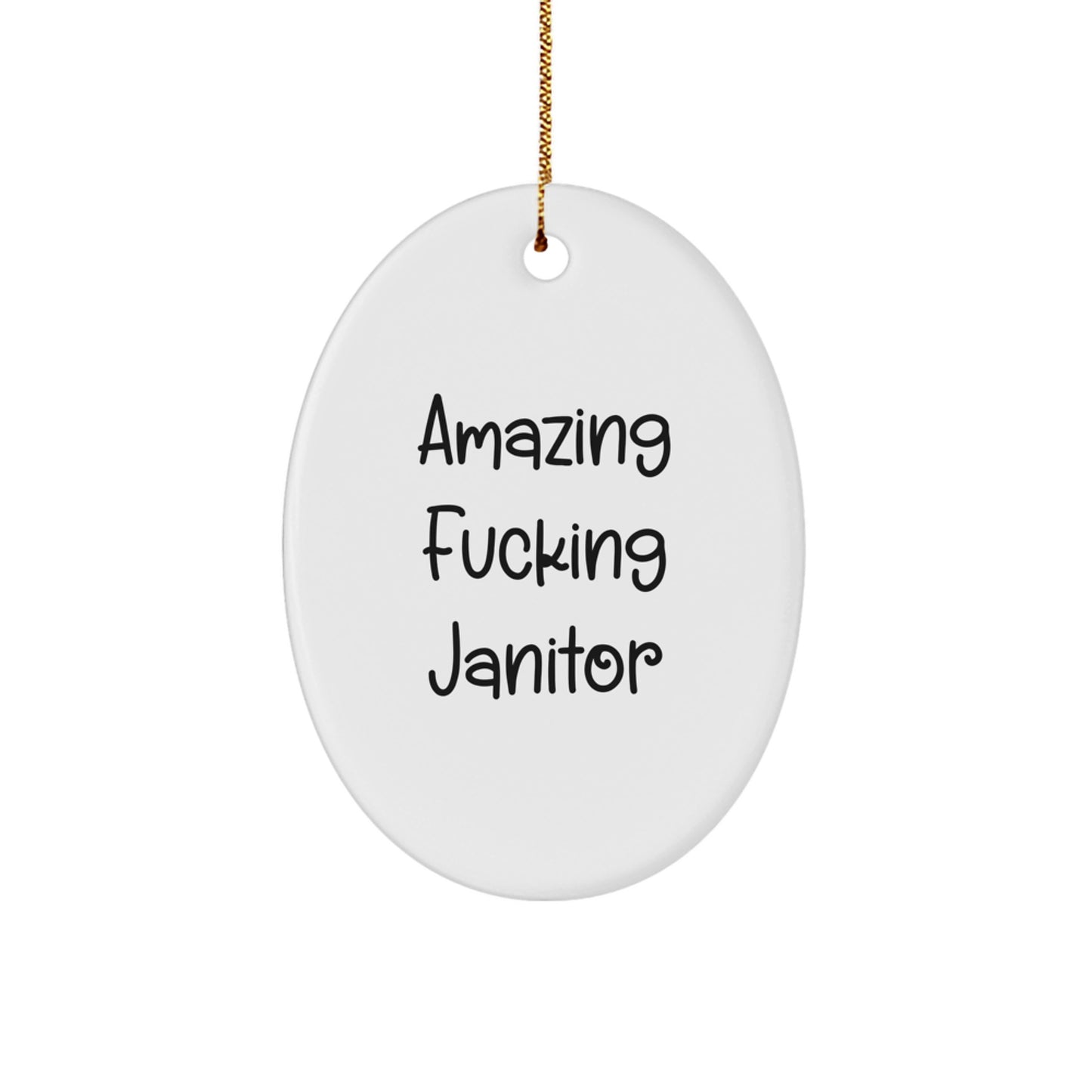 Funny Janitor Gifts from Men to Women - Oval Ornament Quote - Amazing F--king Janitor - Christmas Unique Gifts - Image 1