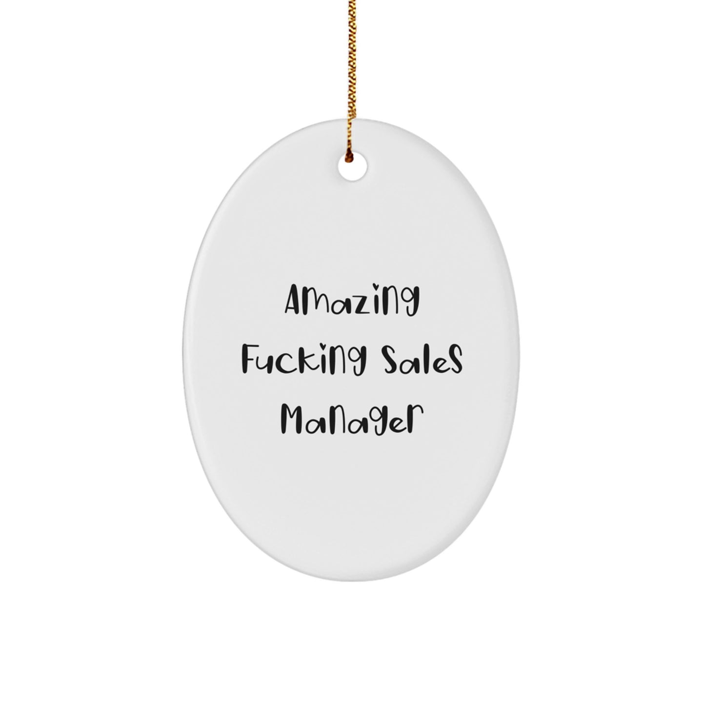 Gifts from Friends to Sales Manager Christmas Unique Oval Ornaments Funny Quote - Image 1