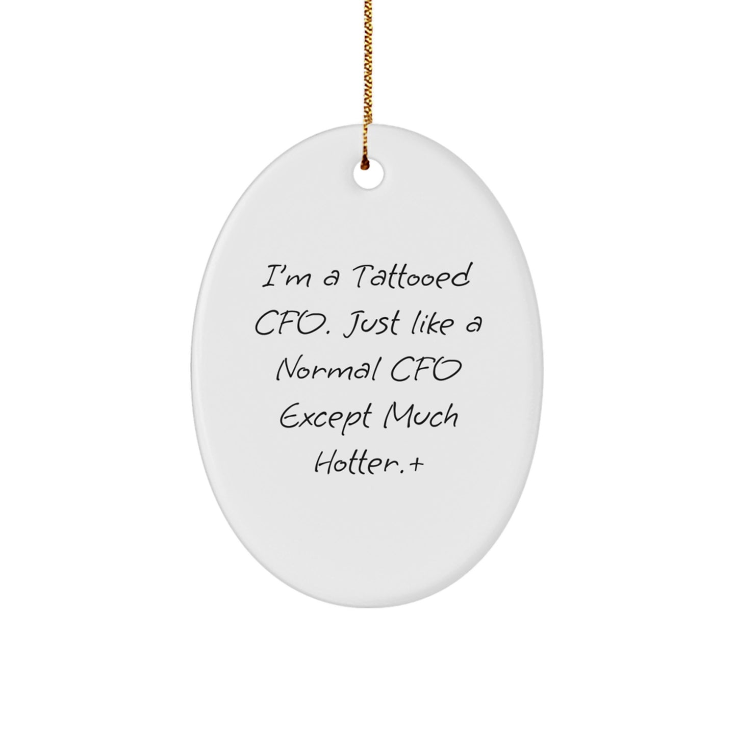 Funny CFO Gifts for Men - Oval Ornament from a Tattooed CFO - White Color - Image 1