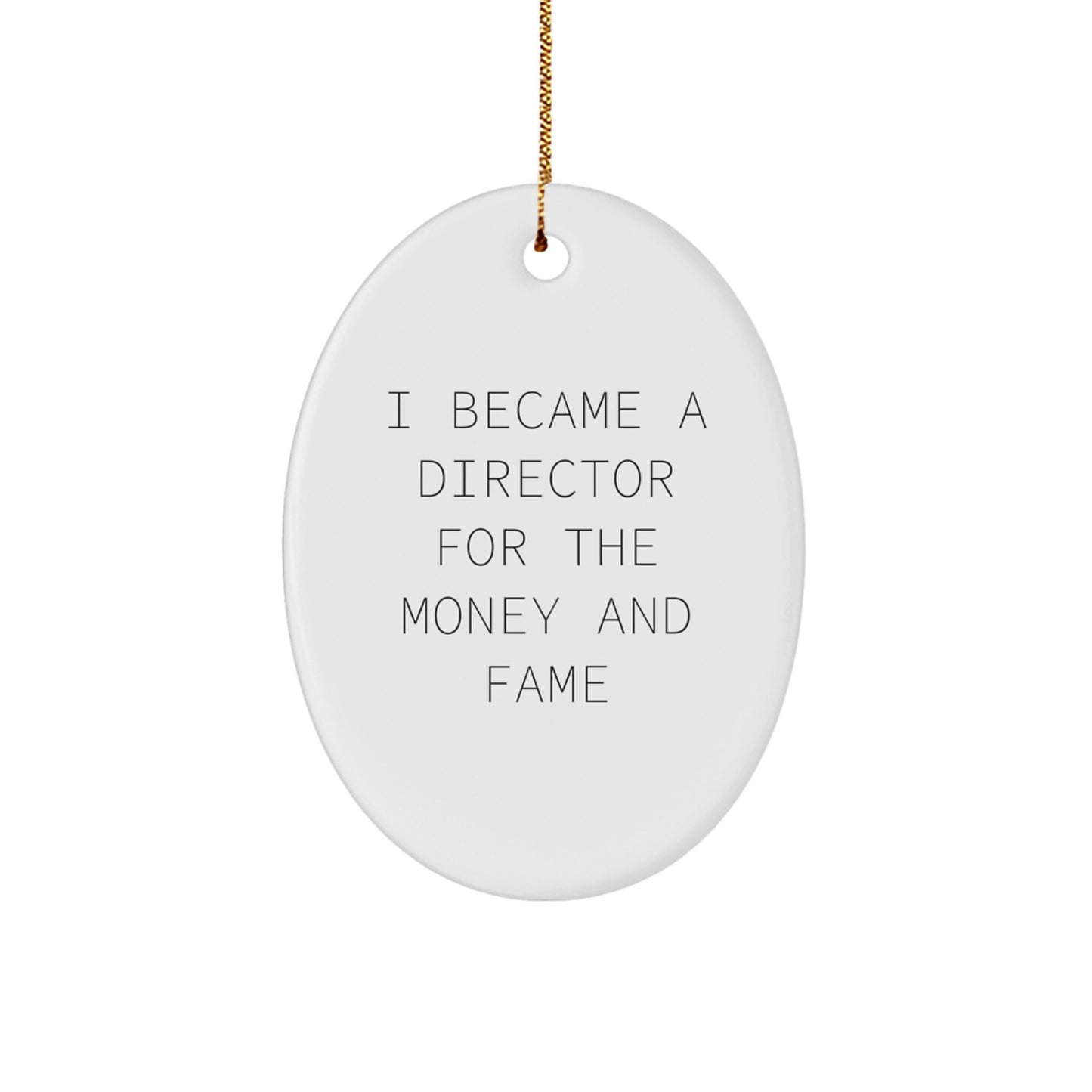 Funny Director Quote Oval Ornament Gifts from Family to Friends at Christmas - Image 1