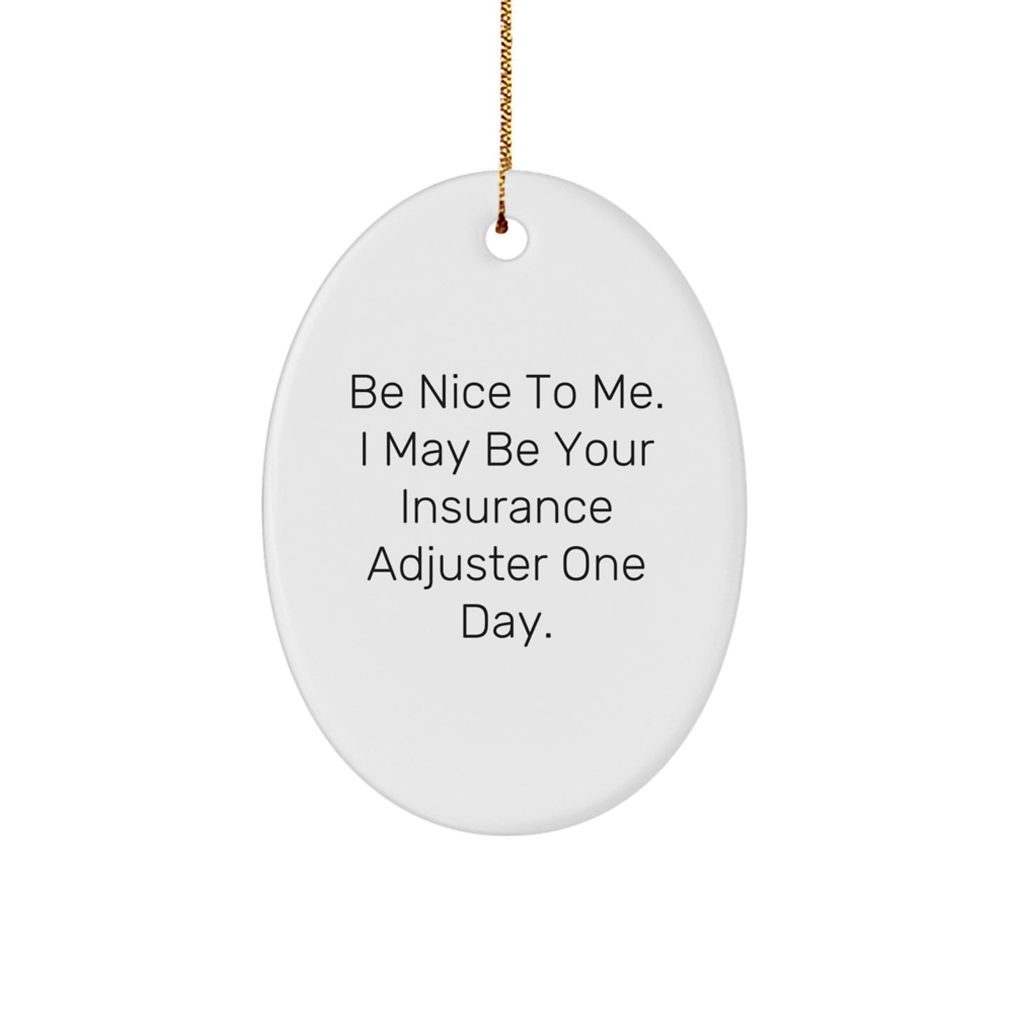 Funny Insurance Adjuster Christmas Oval Ornament Gifts from Men to Insurance Adjuster Coworkers - Image 1