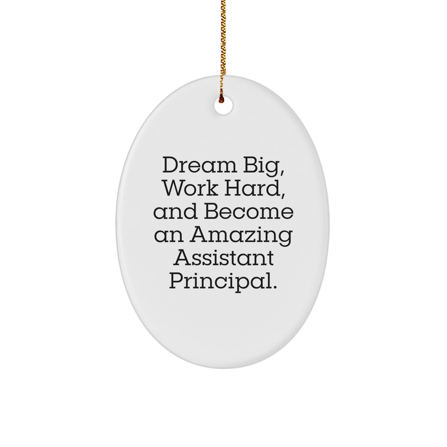 Funny Inspirational Gift for Assistant Principal Friends, Oval Ornament for Christmas Unique Gifts from Family, Friends, Men, Women to Become Amazing Assistant Principal. - Image 1