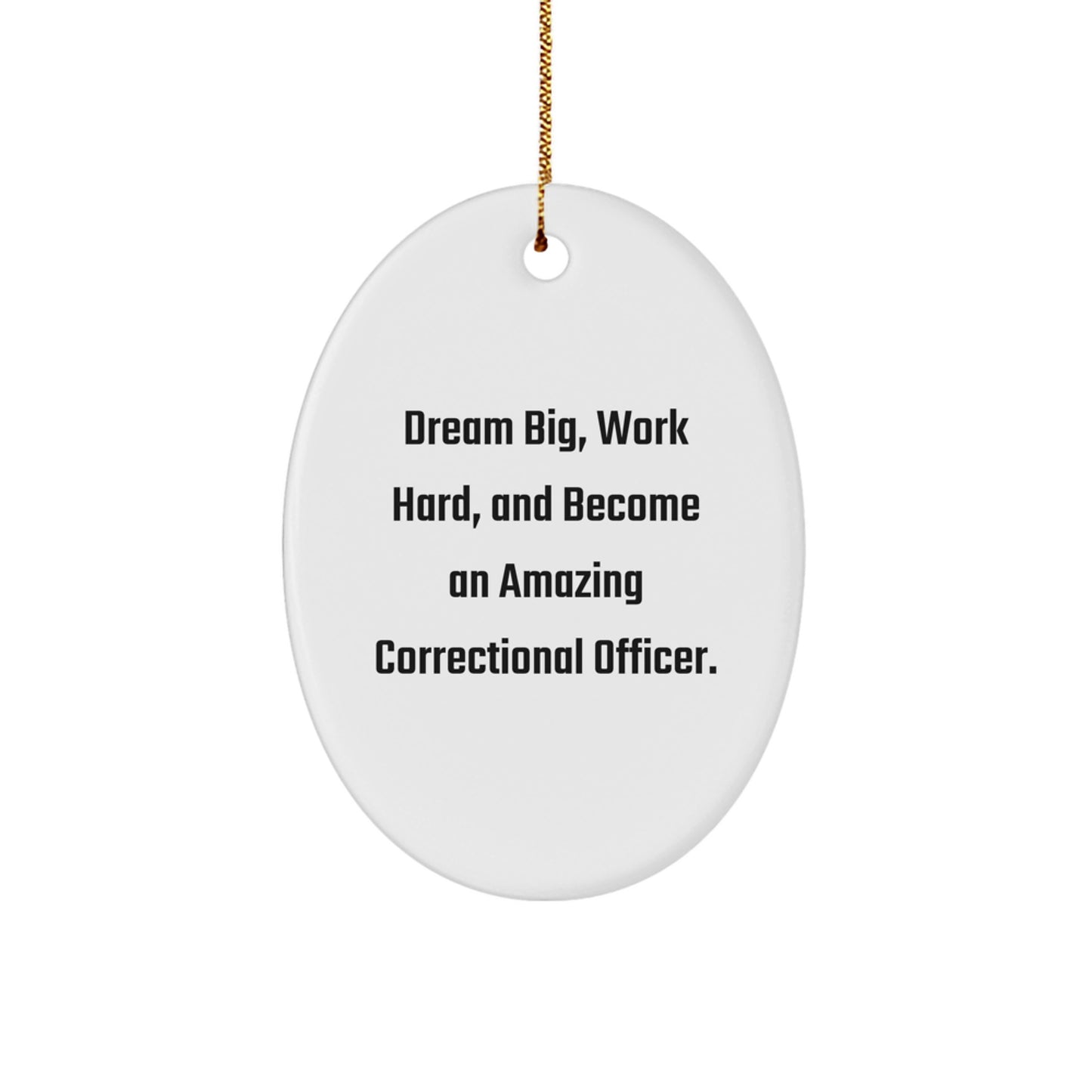 Correctional Officer Oval Ornament Gifts from Men to Correctional Officer Friends, Funny Inspirational Quote, Christmas Unique Gift for Correctional Officer Family - Image 1