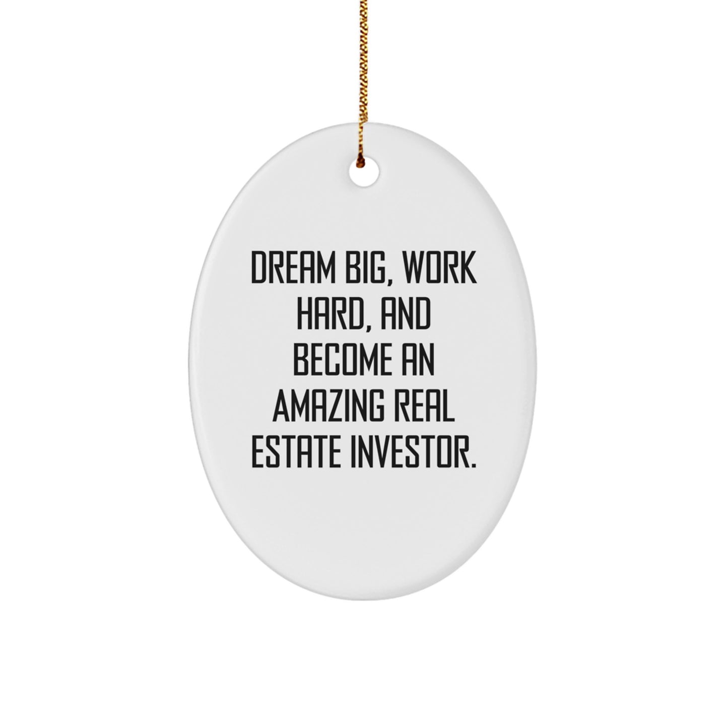 Dream Big Gifts for Real Estate Investor, Inspirational Oval Ornament, Christmas Unique Decorations, Gifts from Family for Real Estate Investor Men - Image 1