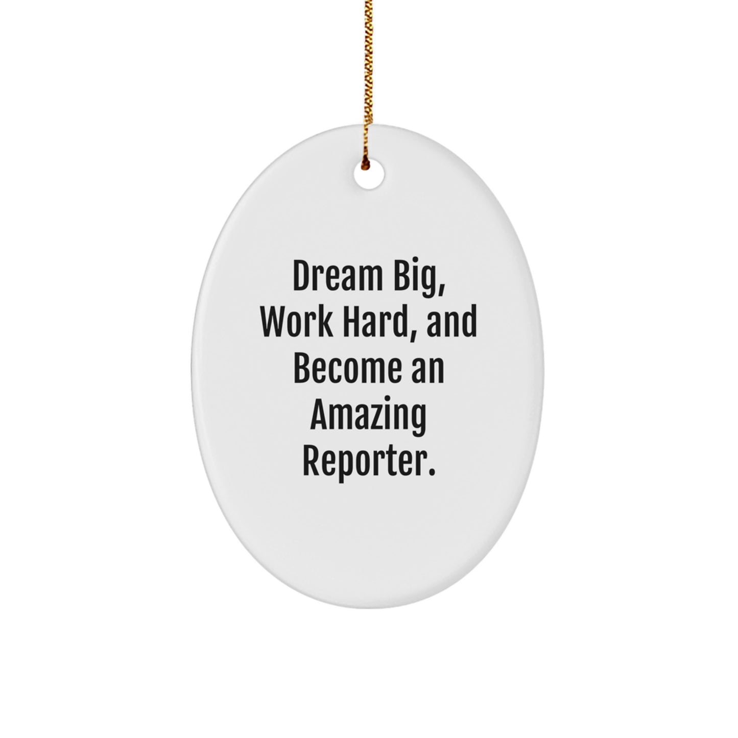 Inspirational Reporter Oval Ornament Gifts from Friends, Perfect for Christmas Unique Gifts for Reporter - Image 1