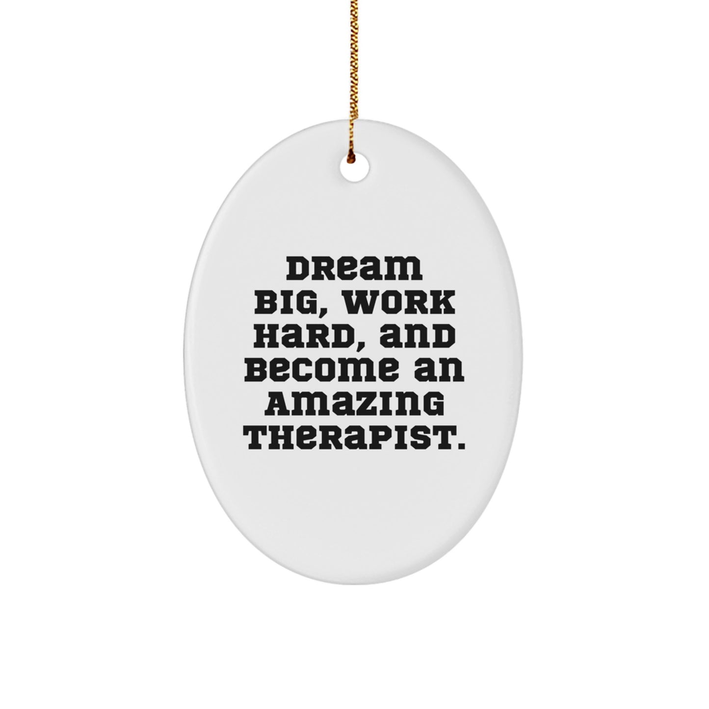 Gifts from Family for Therapist - Oval Ornament, Dream Big Quote, Christmas Unique Gifts for Therapist - Image 1