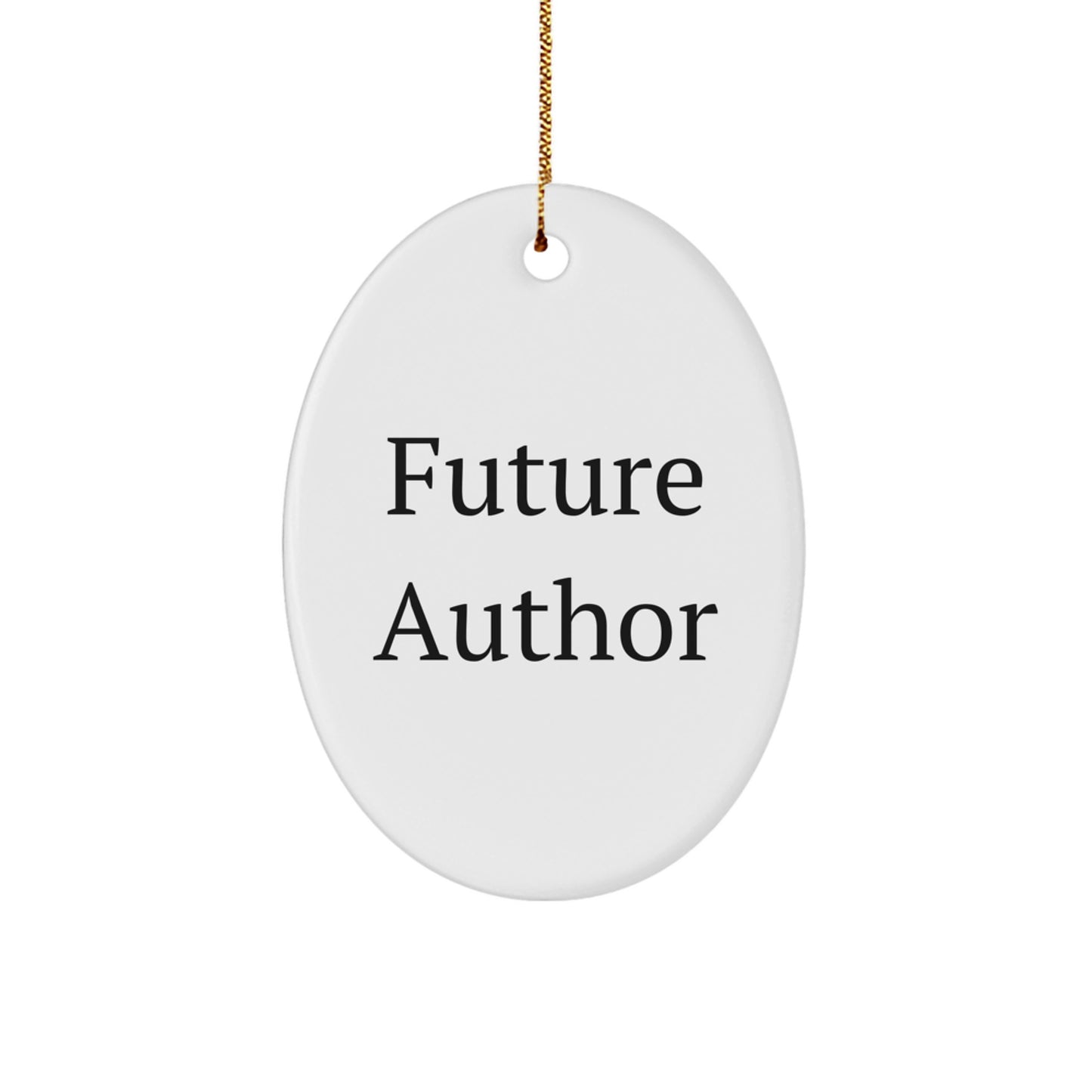 Funny Quote Author Oval Ornament, Gifts from Family for Future Author, Oval Christmas Unique Gifts - Image 1