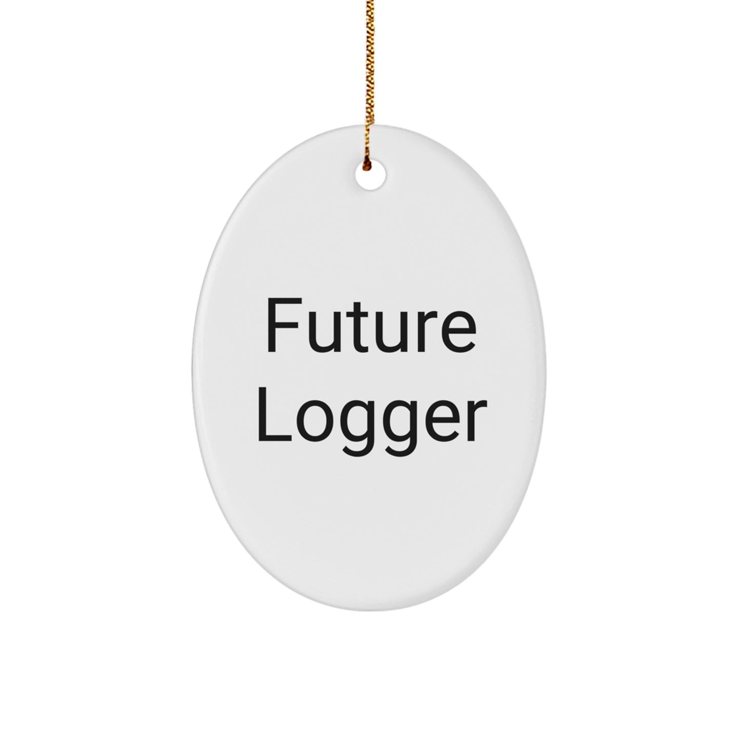 Funny Logger Gifts for Men, Future Logger Oval Ornament, Logger Christmas Unique Gifts from Family - Image 1