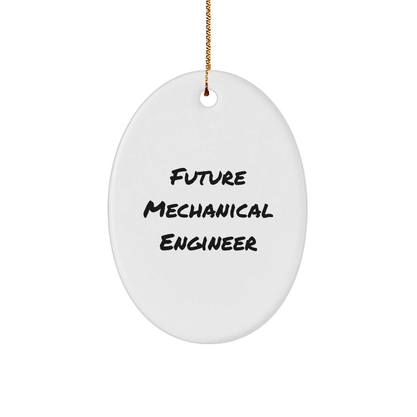 Future Mechanical Engineer Oval Ornament Funny Christmas Unique Gift for Him from Family - Image 1