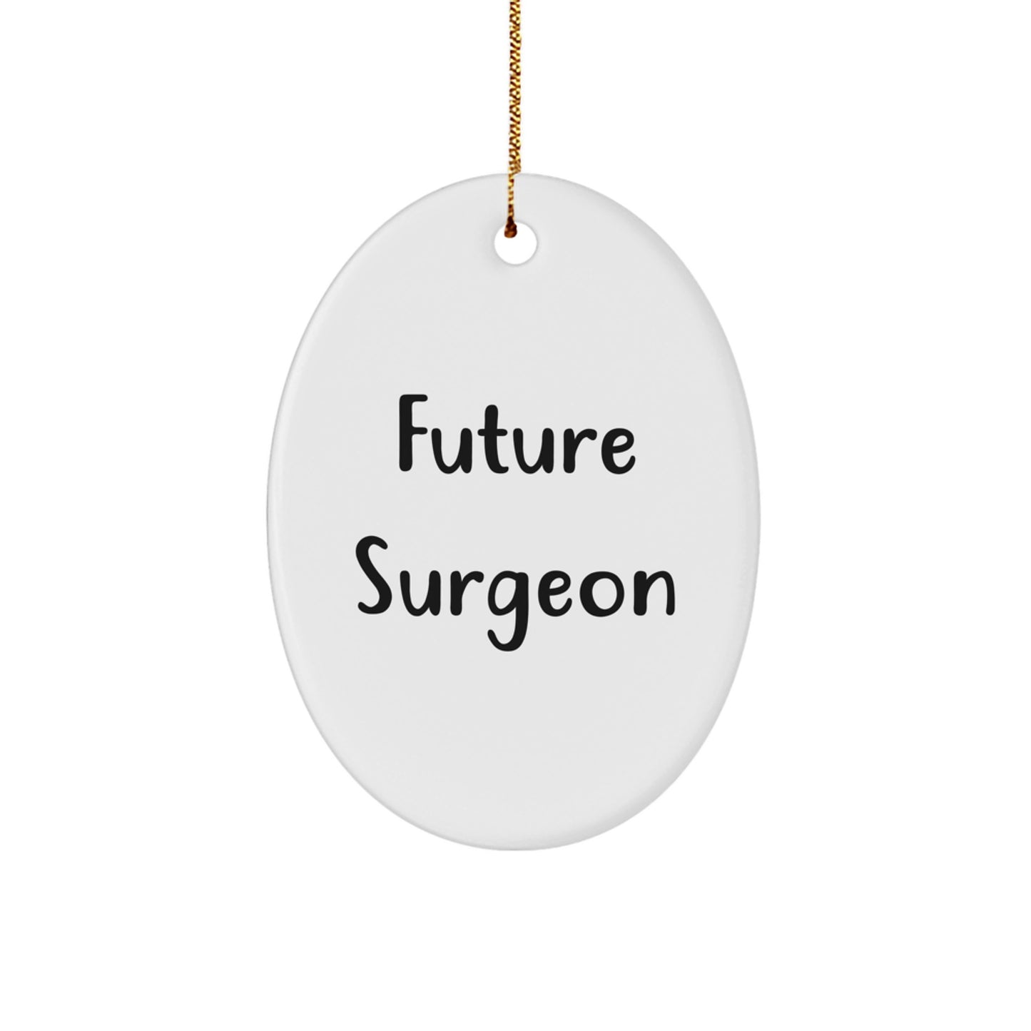 Funny Future Surgeon Oval Ornament Gifts from Family to Friends - Christmas Unique Gifts for Surgeon Men or Women - Image 1