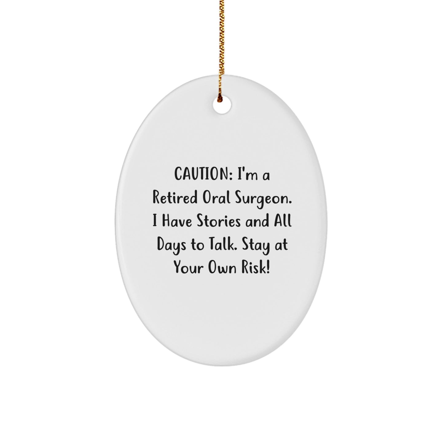 Funny Oral Surgeon Gifts from Family Members, Oval Ornament for Oral Surgeon, Christmas Unique Gifts for Friends, Stay At Your Own Risk! Quote - Image 1
