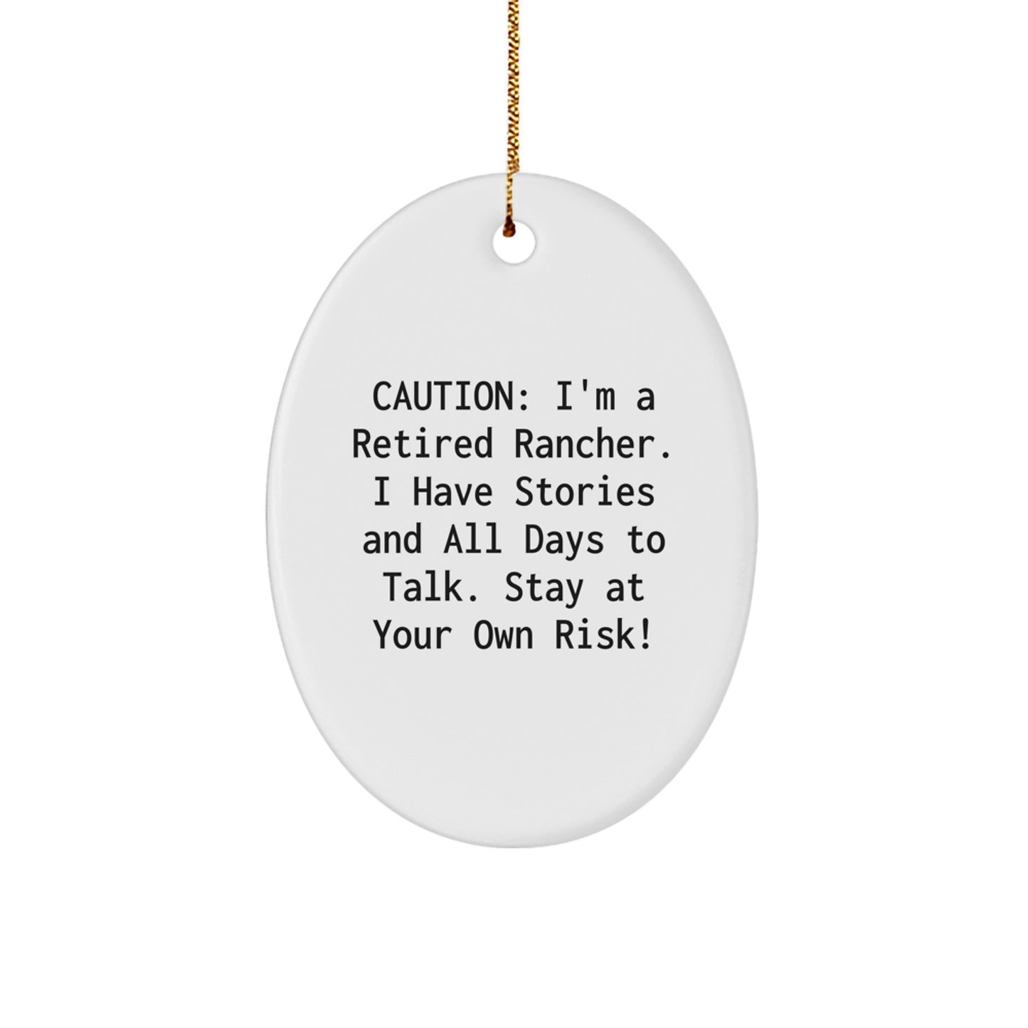 Funny Rancher Gifts, Oval Ornament for Men, Retired Rancher Quote, Gift Ideas for Christmas - Image 1