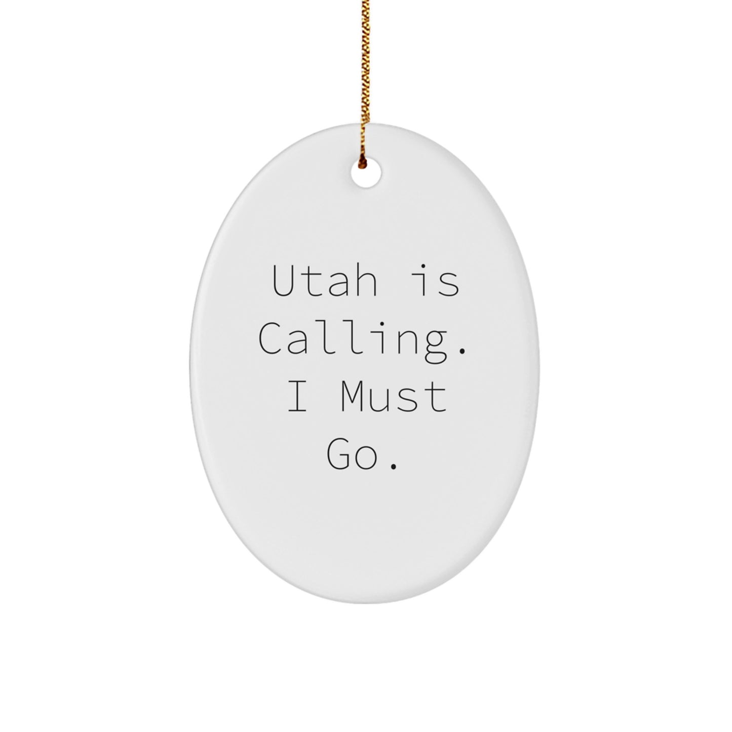 Utah Oval Ornament Gifts from Friends and Family - 'Utah Is Calling. I Must Go.' Oval Ornament for Utah Enthusiasts, Unique Christmas Unique Gifts - Image 1