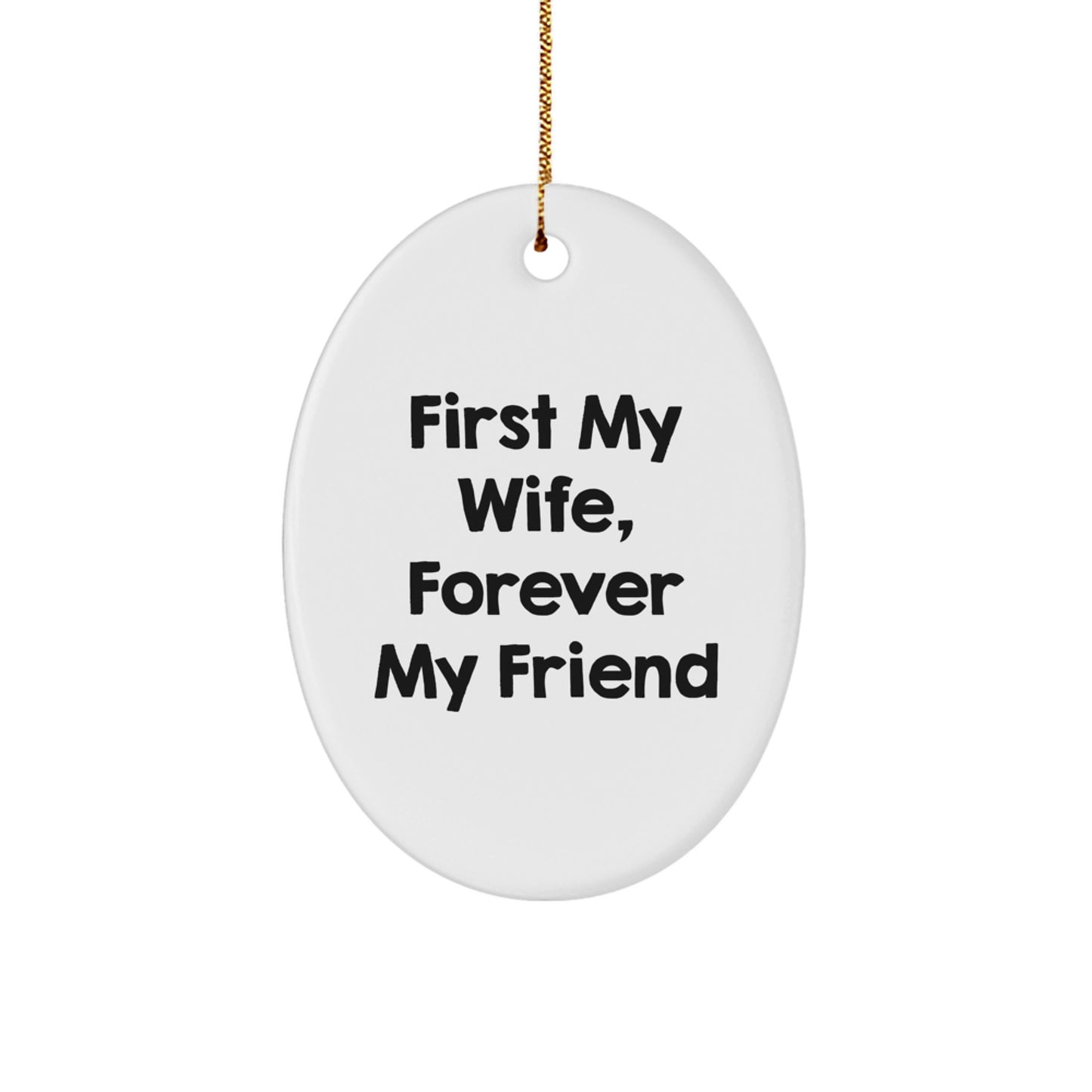 Gifts from Men to Wife, Funny 'First My Wife, Forever My Friend' Oval Ornament, Christmas Unique Gifts - Image 1