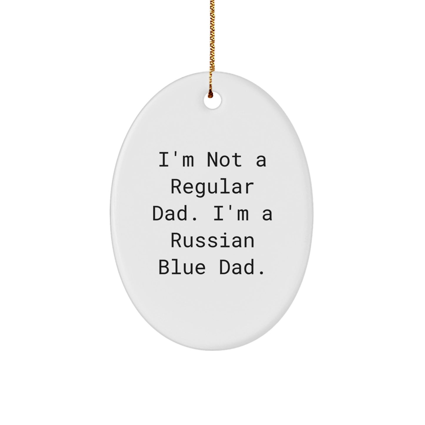 Russian Blue Cat Oval Ornament Funny Quote for Christmas Unique Gifts from Dad to Russian Blue Cat Lover - Image 1