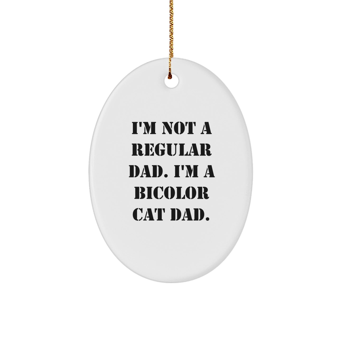 Funny Bicolor Cat Dad Oval Ornament, Gifts from Men to Family for Bicolor Cat Enthusiasts Christmas Unique Gifts - Image 1