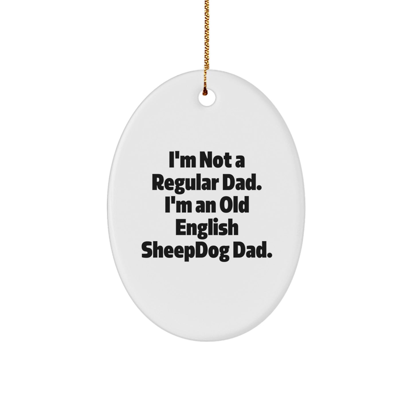 Old English Sheepdog Dad Oval Ornament Funny Gift for Old English Sheepdog Lovers from Men - Image 1