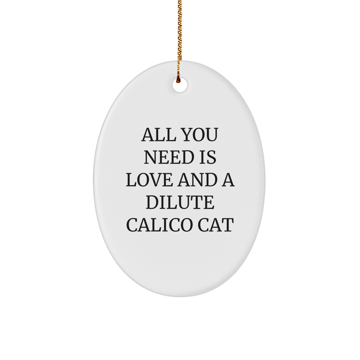 Dilute Calico Cat Oval Ornament Gifts from Friends to Dilute Calico Cat Lovers, Cute Christmas Unique Gifts - Image 1