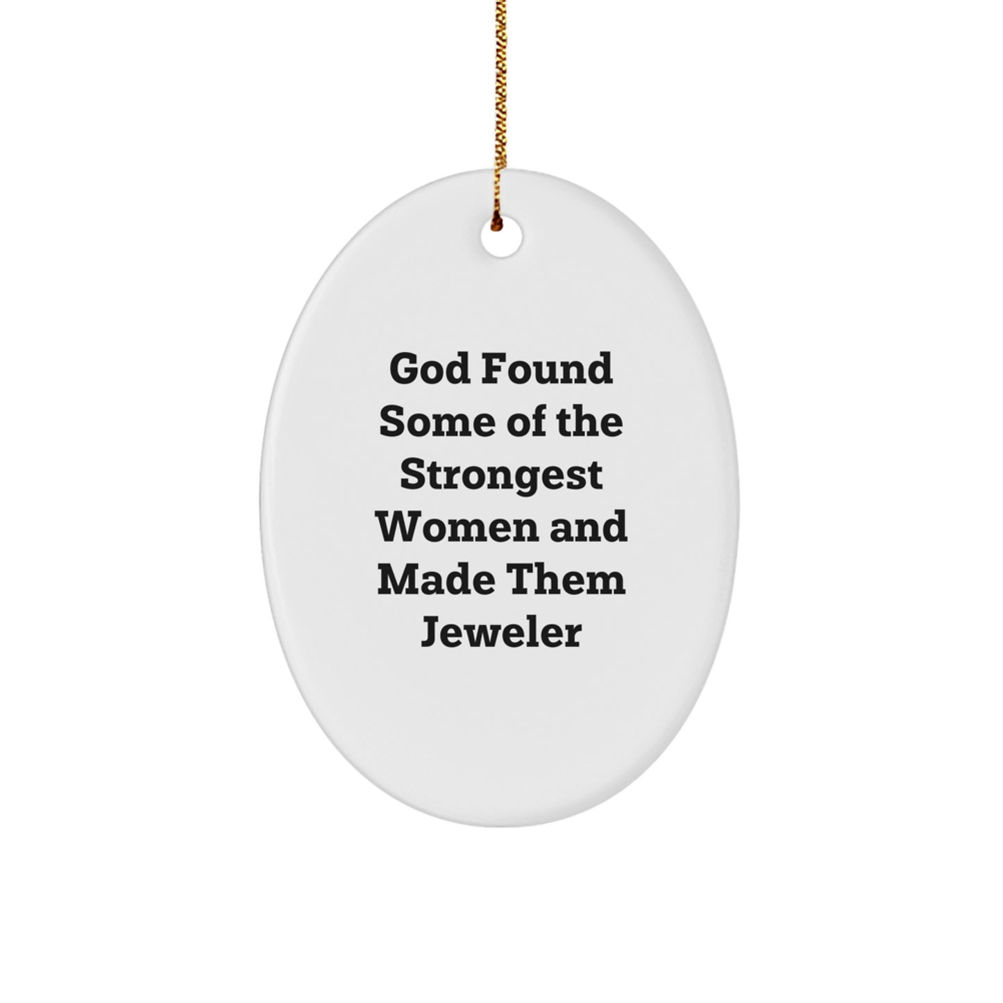 Funny Oval Ornament Gifts from Men to Women Jeweler Friends Unique Christmas Decorations - Image 1