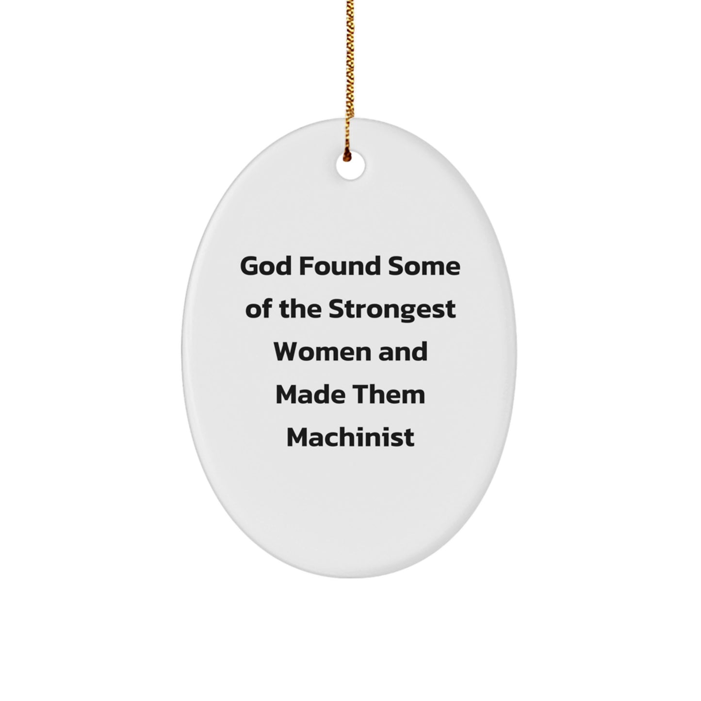 Funny Machinist Gifts from Men to Friends, Oval Ornament for Christmas Unique Gifts - Image 1