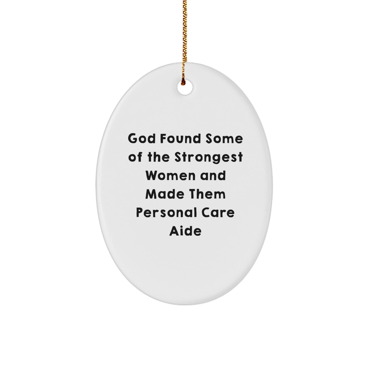 Funny Personal Care Aide Gifts from God - Personal Care Aide Oval Ornament for Christmas Unique Gifts - Image 1