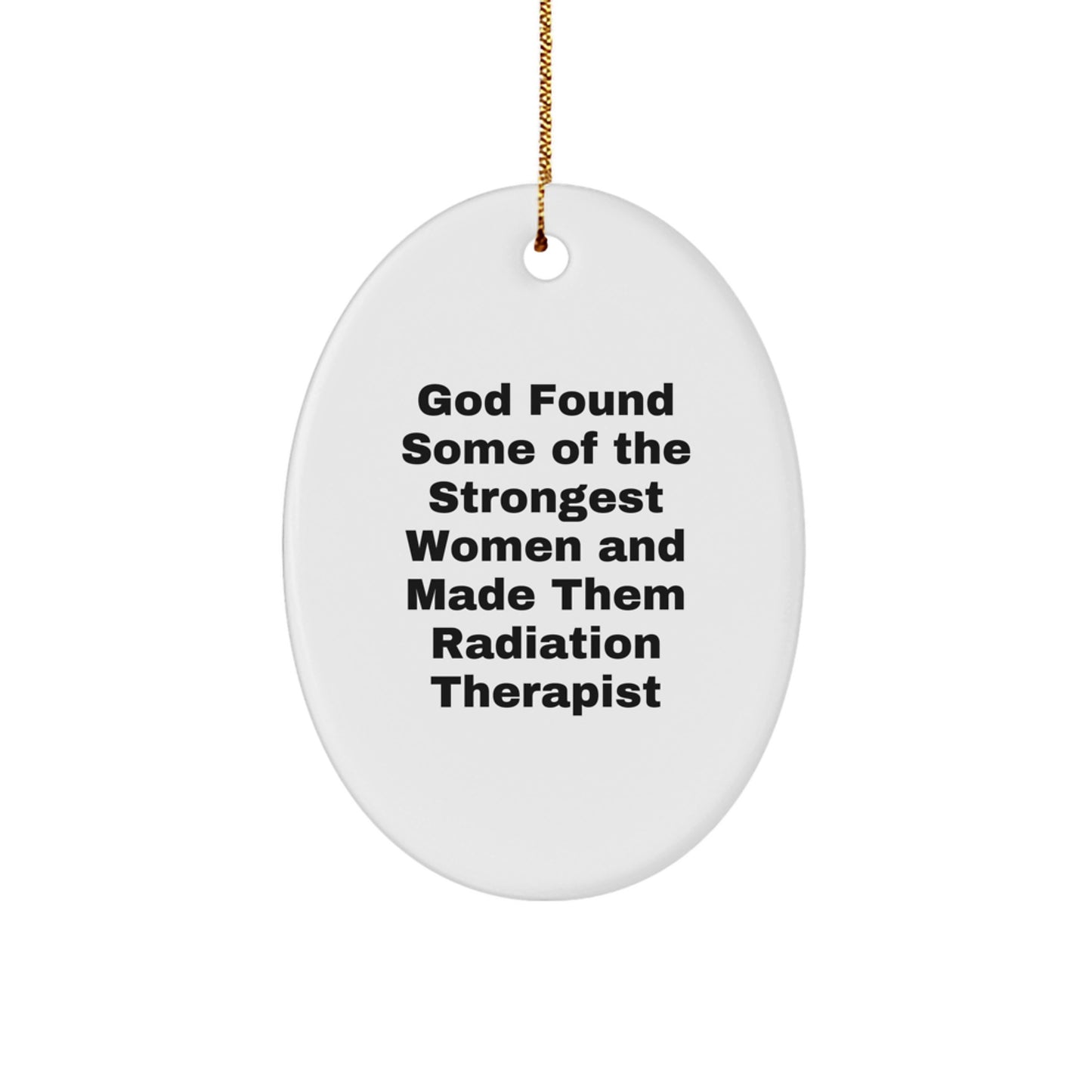 Funny Radiation Therapist Oval Ornament, Inspirational Christmas Unique Gifts from Friends, Women, Coworkers, and Family for Radiation Therapist, Oval Ornament Decoration, White, Oval Shaped - Image 1