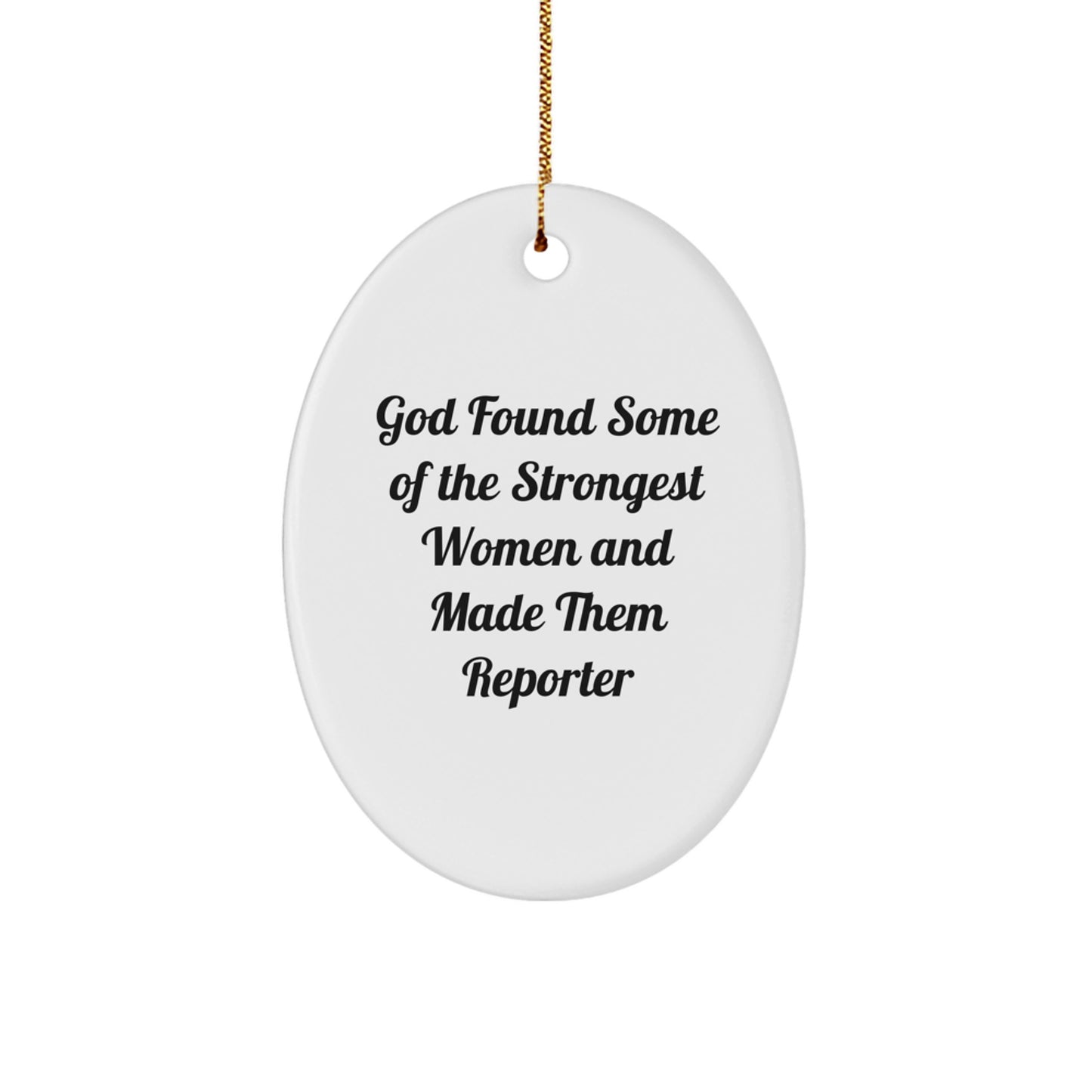 Funny Reporter Gift Oval Ornament for Christmas Unique Gifts from Family to Reporter Friends - Image 1